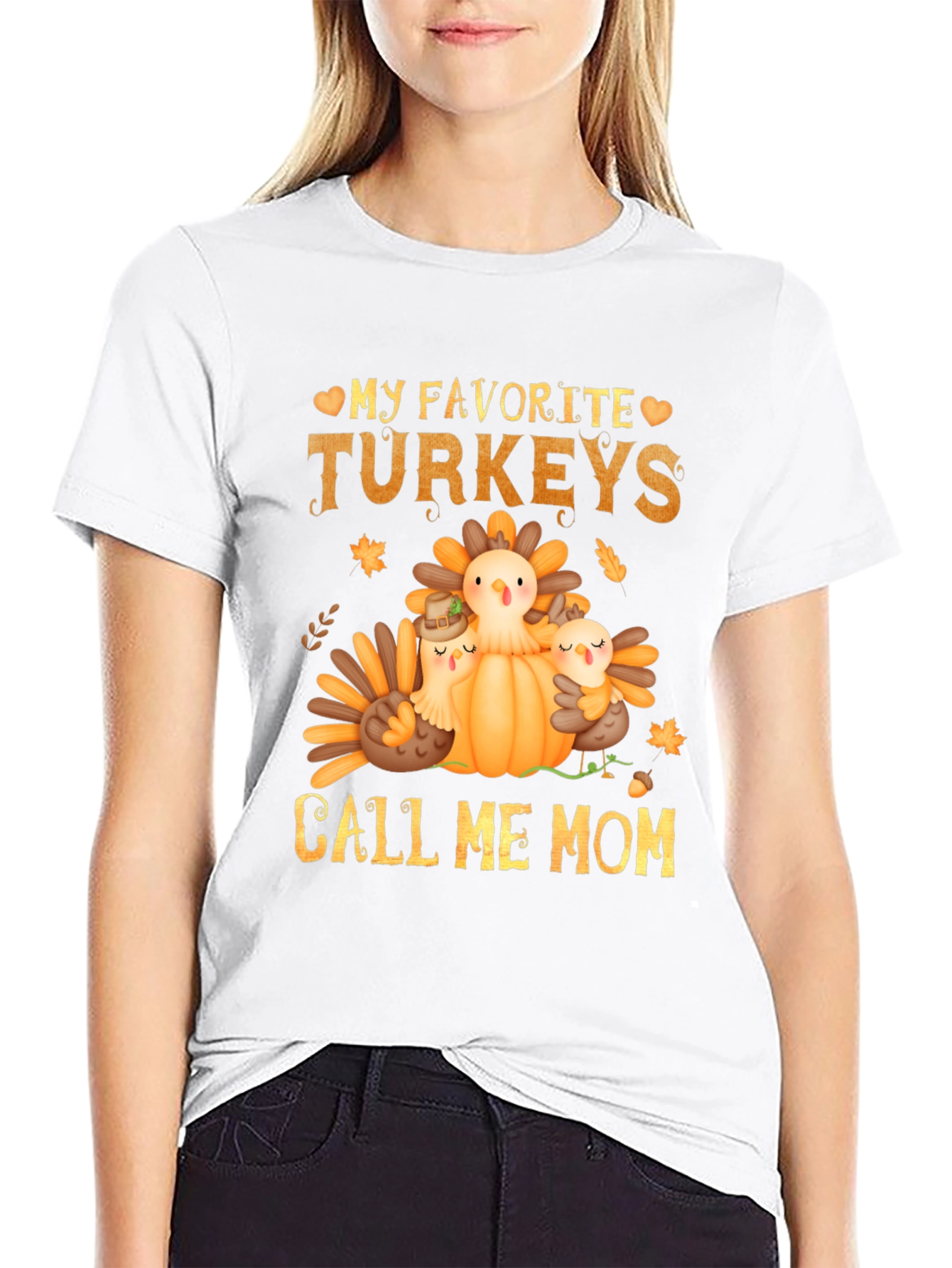 My Favorite Turkeys Call Me Mom T-Shirt