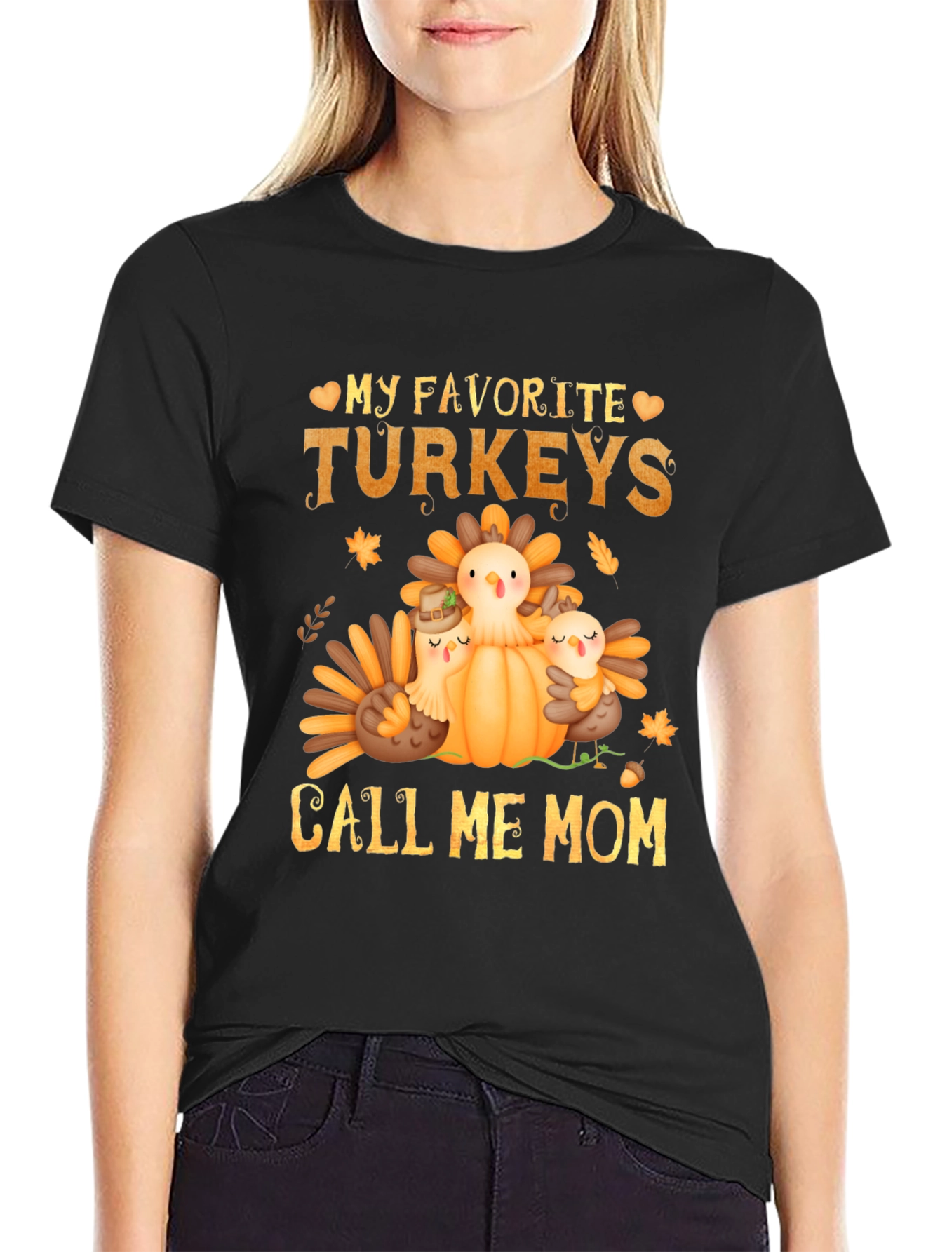 My Favorite Turkeys Call Me Mom T-Shirt