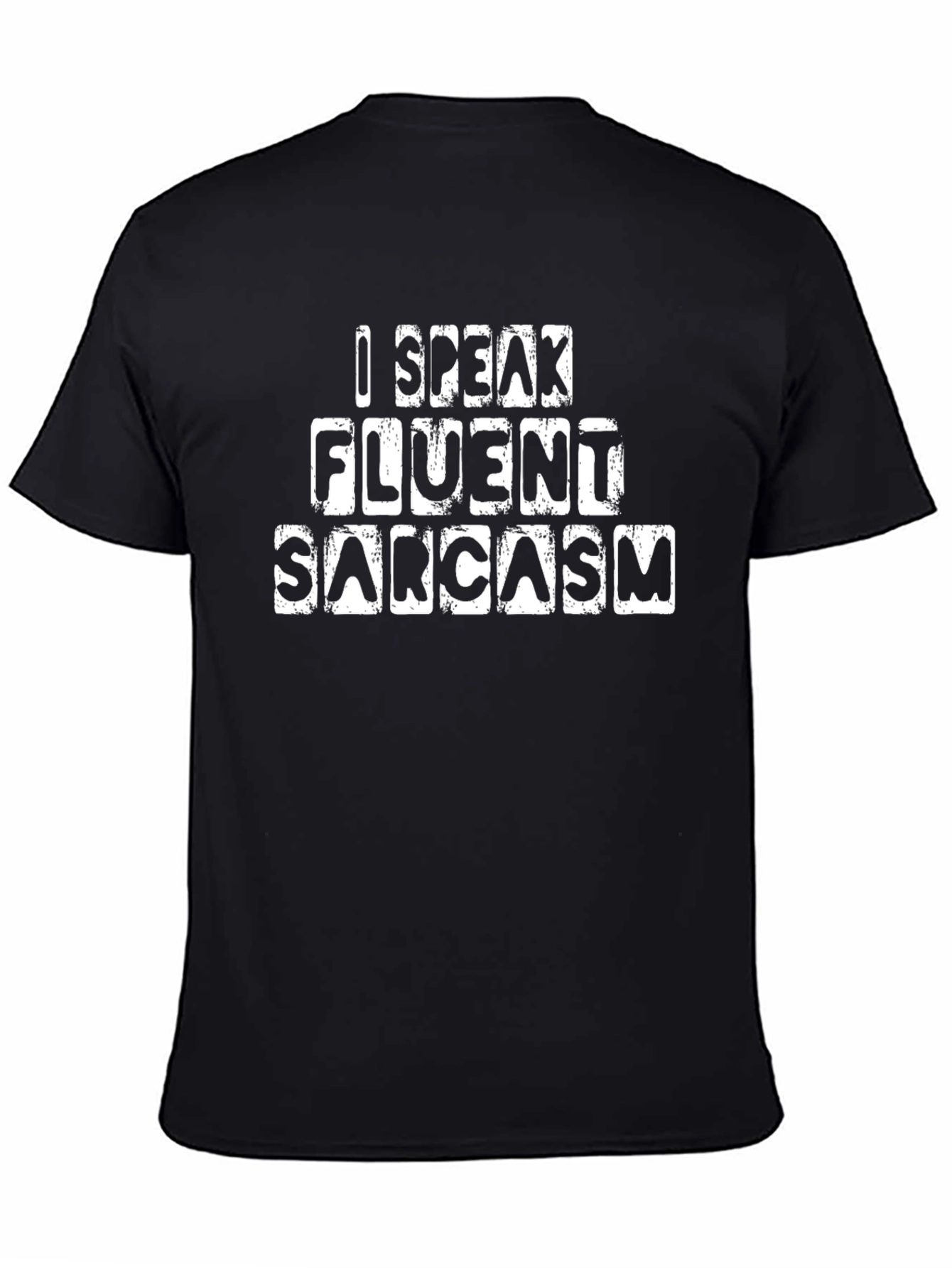 Funny Sarcastic Graphic Tee - I Speak Fluent Sarcasm