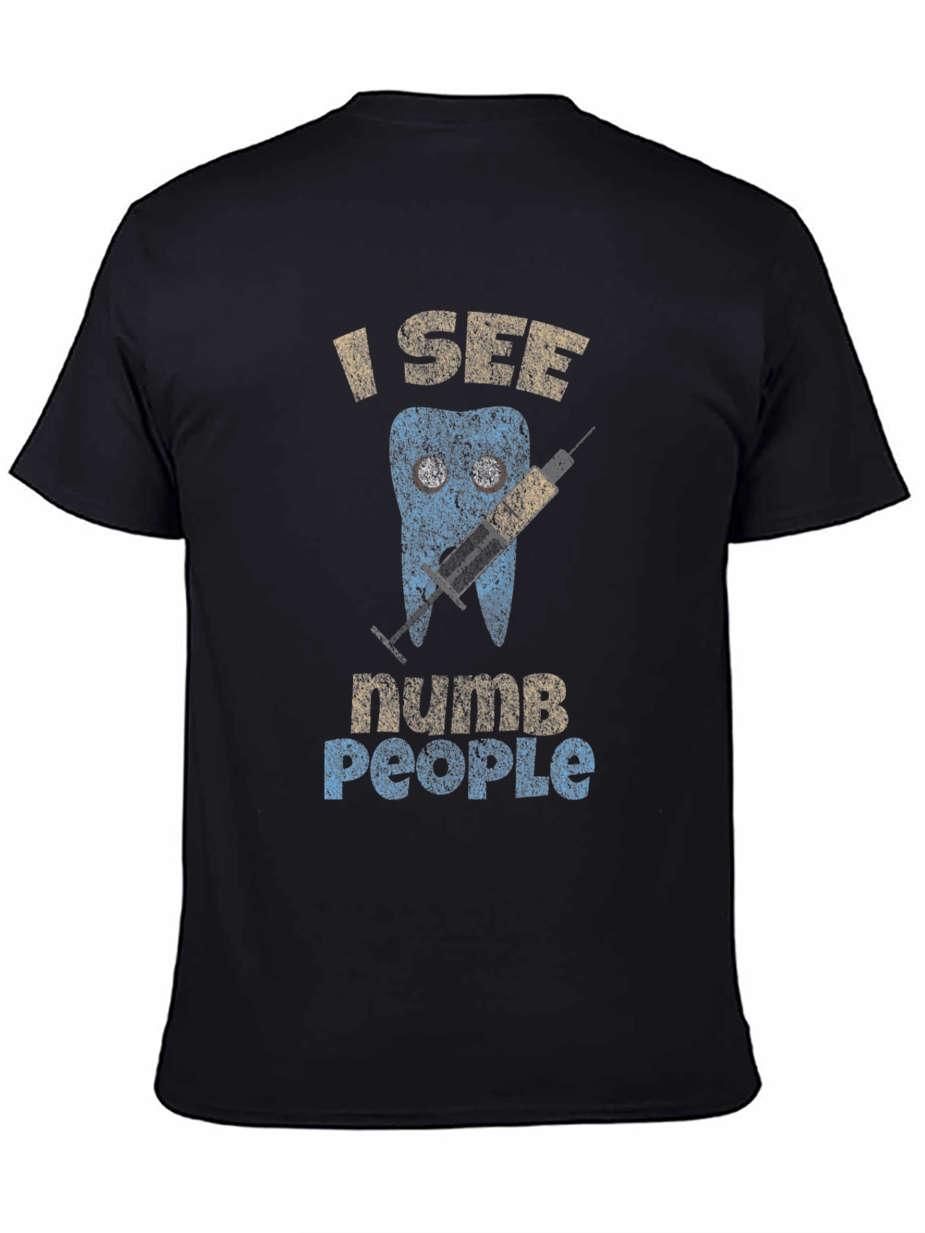 I See Numb People Dentist Humor Graphic Tee