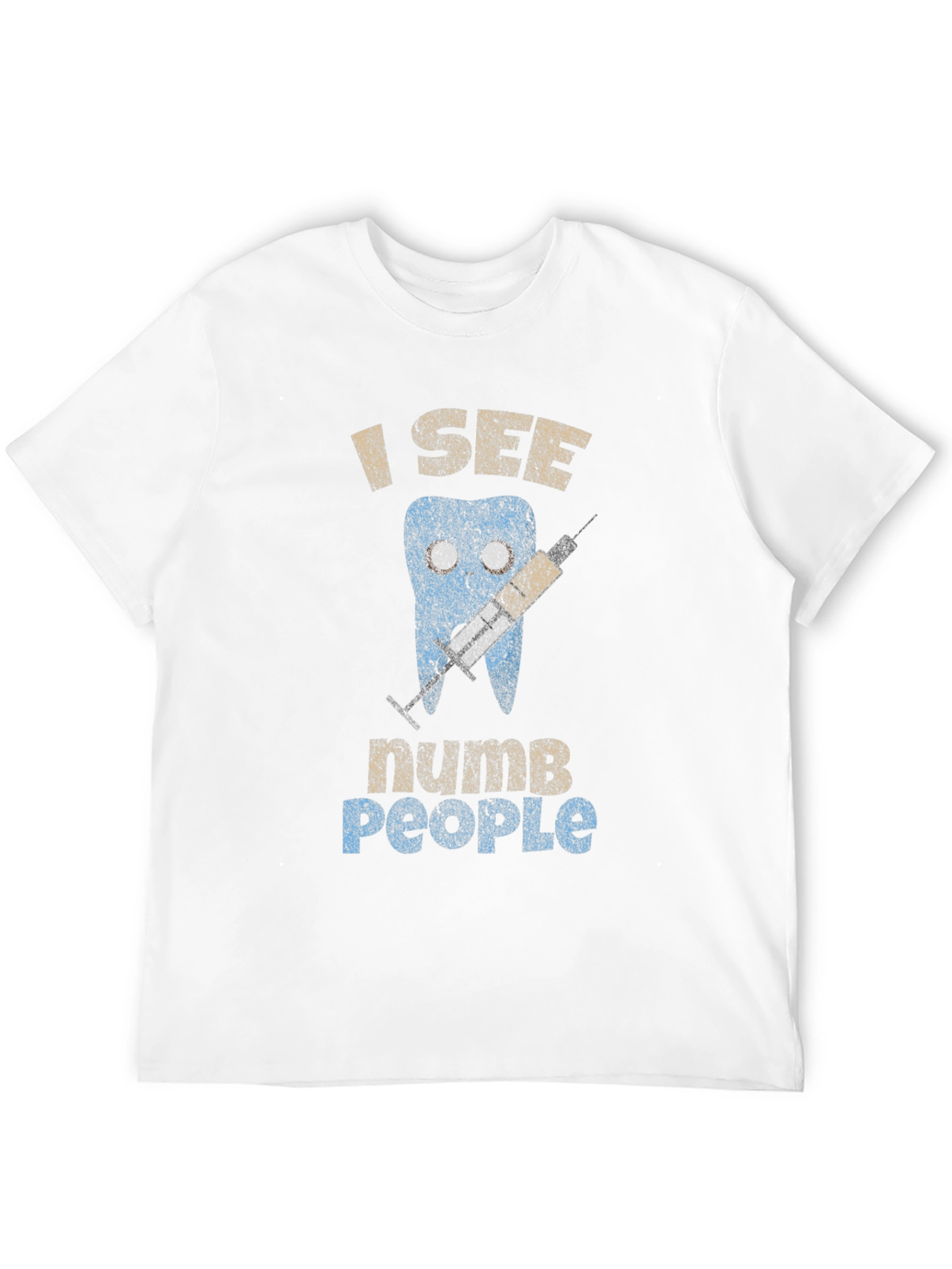 I See Numb People Dentist Humor Graphic Tee