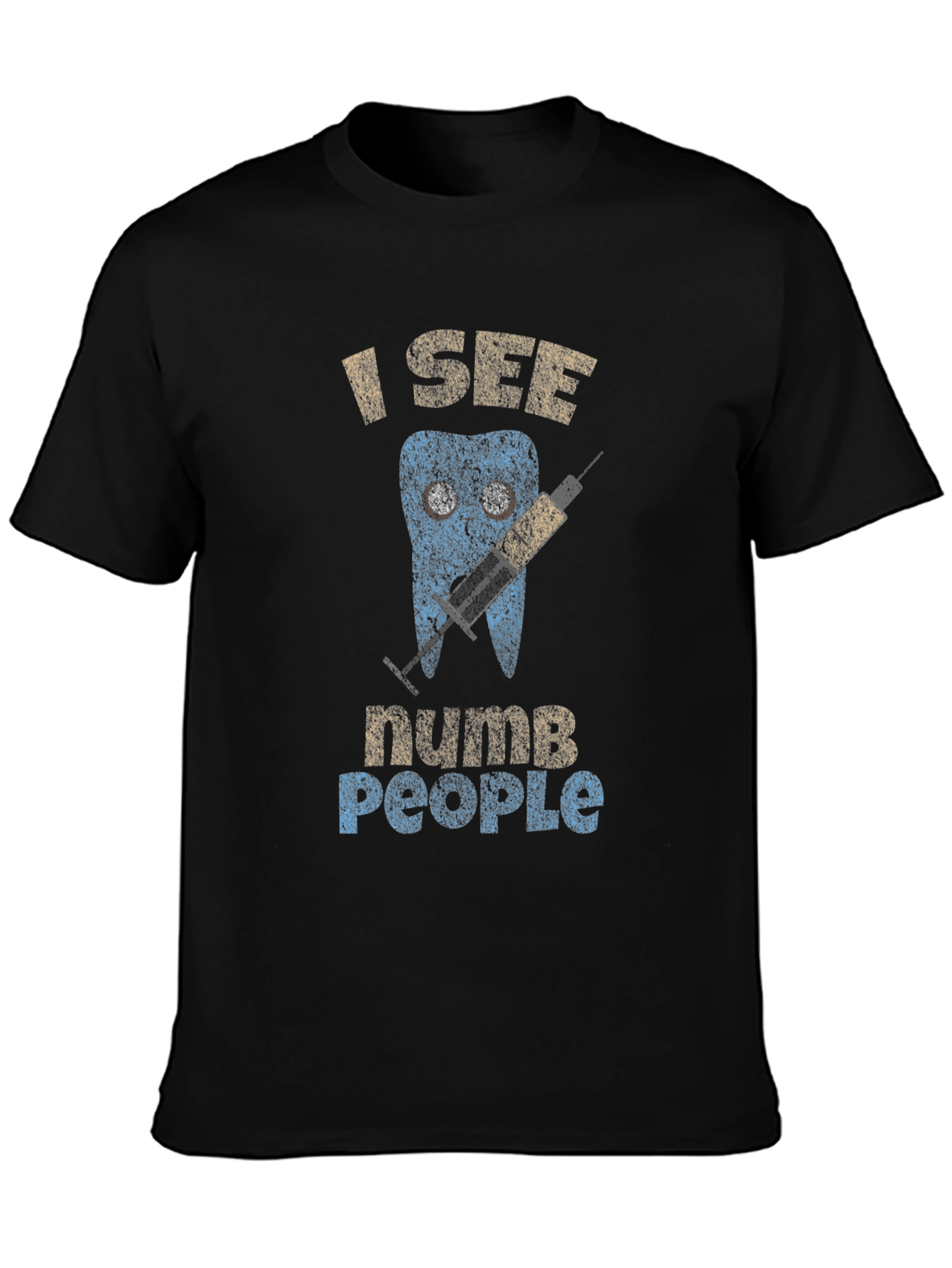 I See Numb People Dentist Humor Graphic Tee