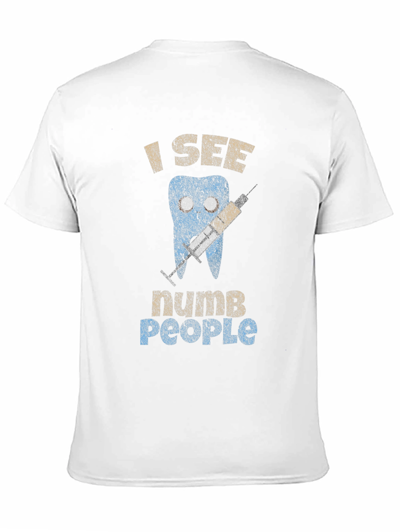 I See Numb People Dentist Humor Graphic Tee
