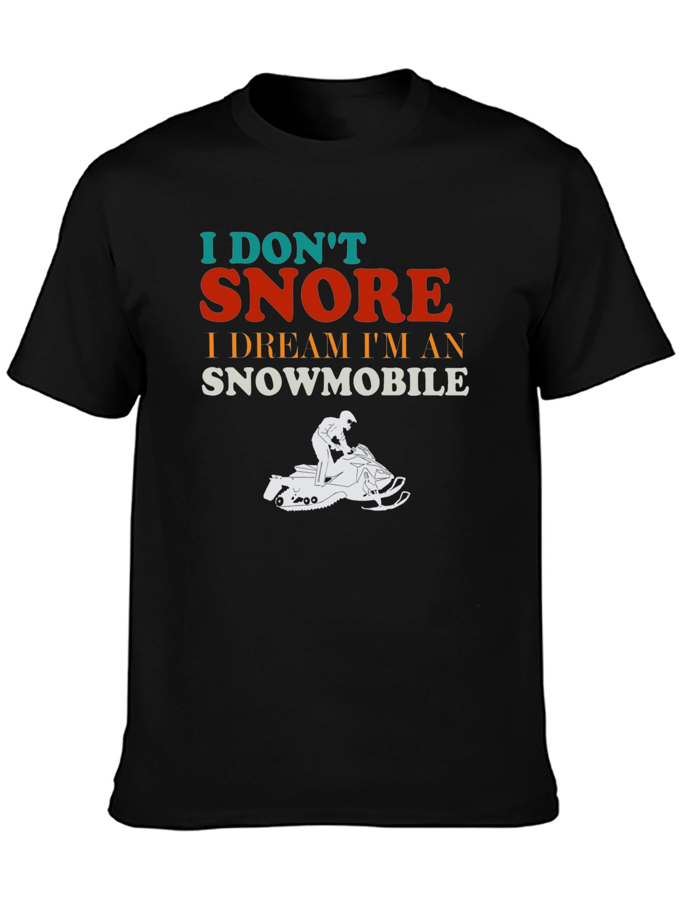 I Dont Snore Snowmobile Dream T-Shirt