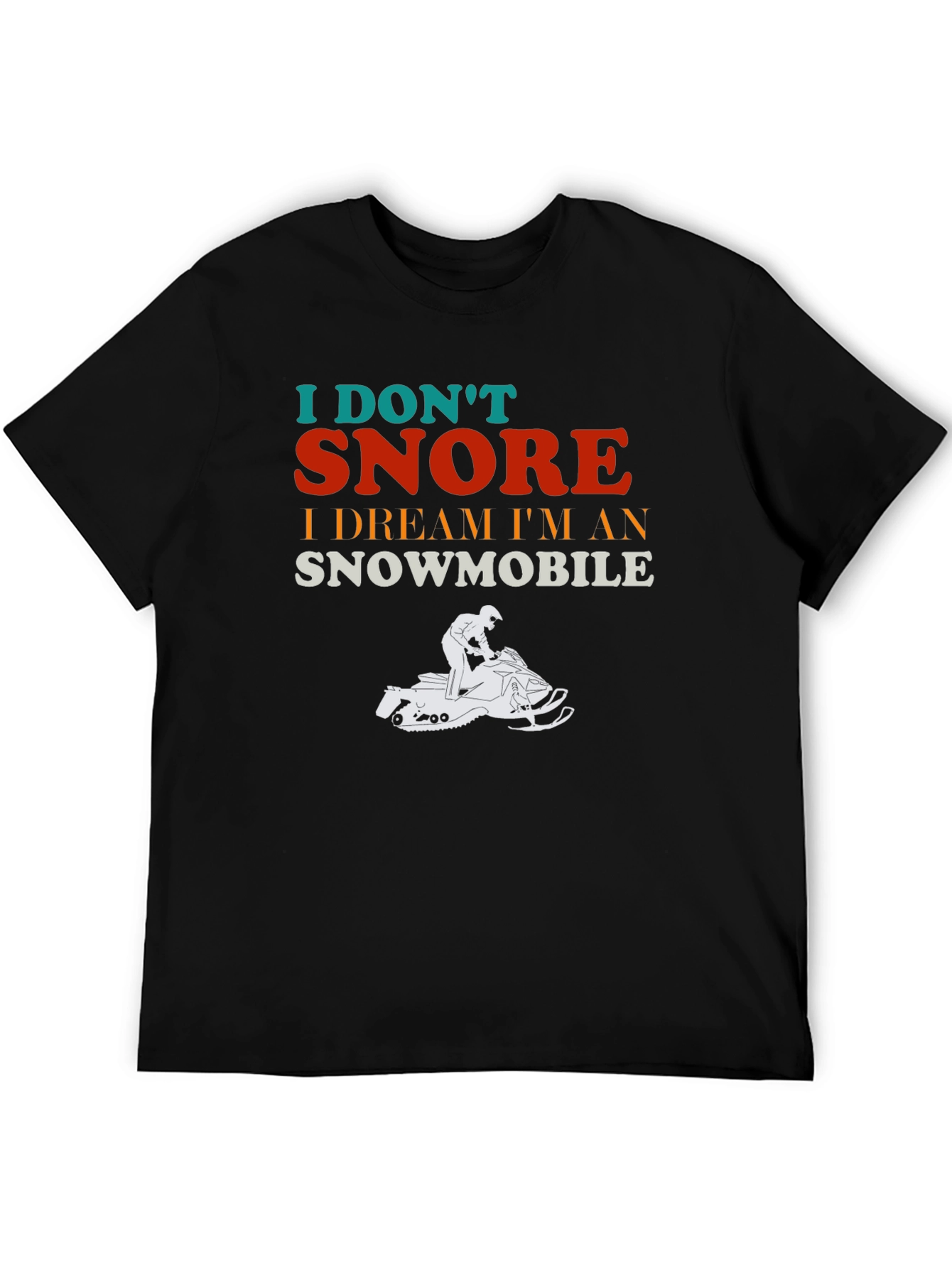 I Dont Snore Snowmobile Dream T-Shirt