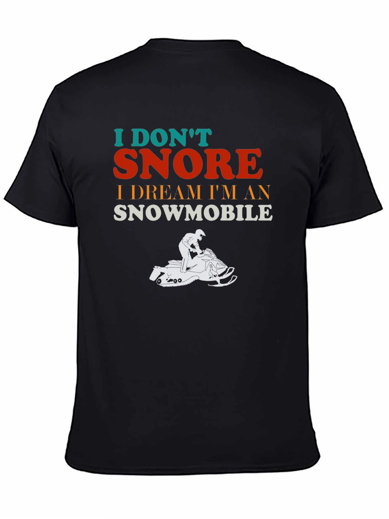 I Dont Snore Snowmobile Dream T-Shirt
