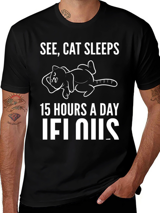 Funny Cat Lover T-Shirt - See Cat Sleeps 15 Hours a Day