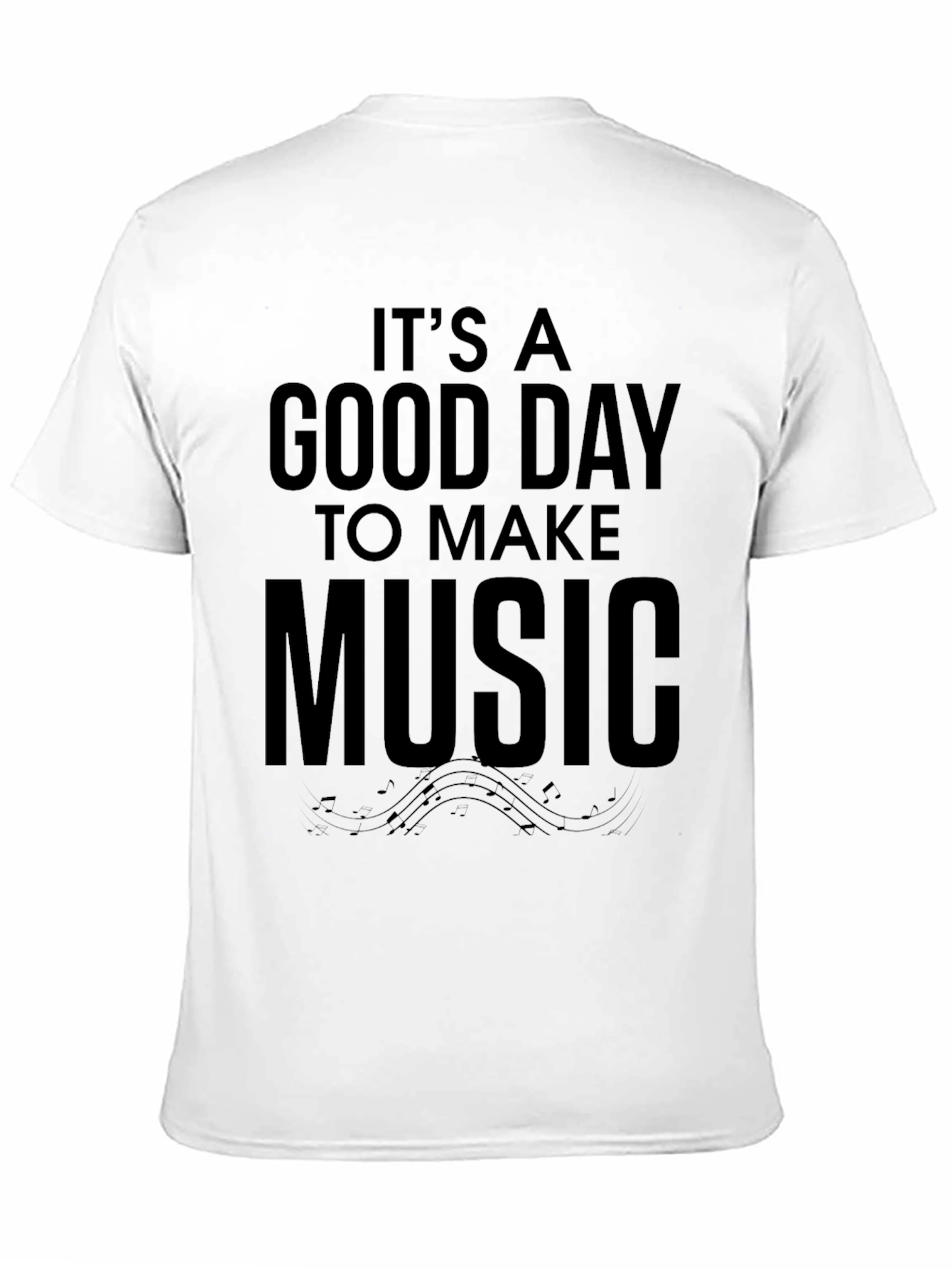 Its A Good Day To Make Music Black T-Shirt