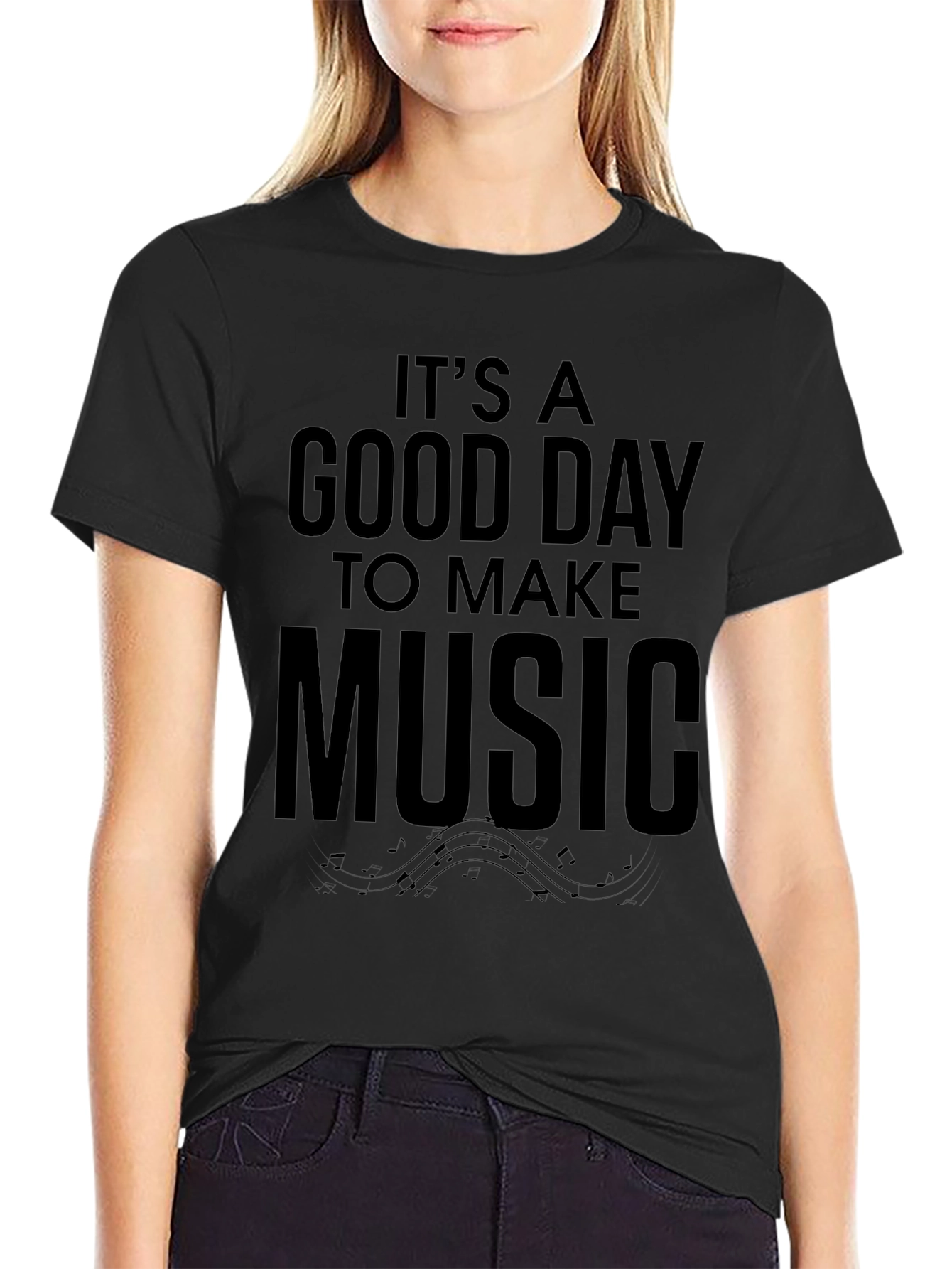 Its A Good Day To Make Music Black T-Shirt