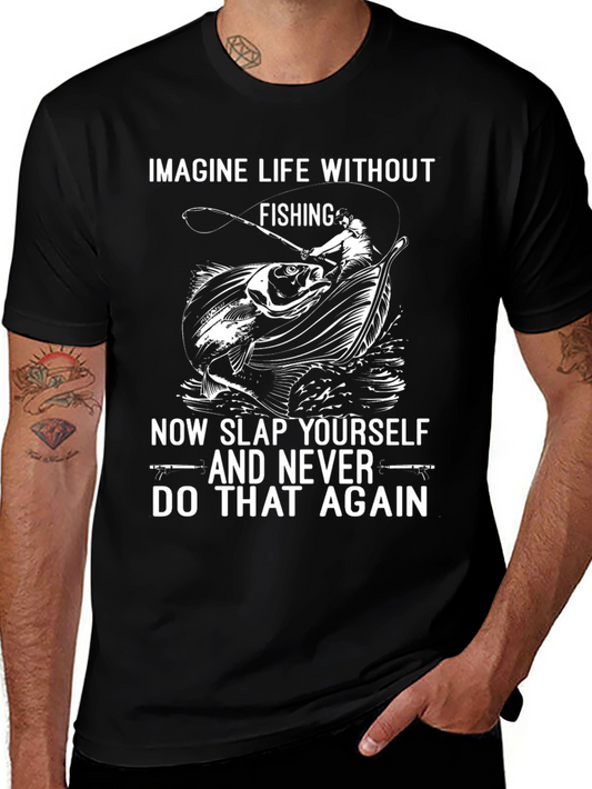 Fishing T-Shirt: Imagine Life Without Fishing