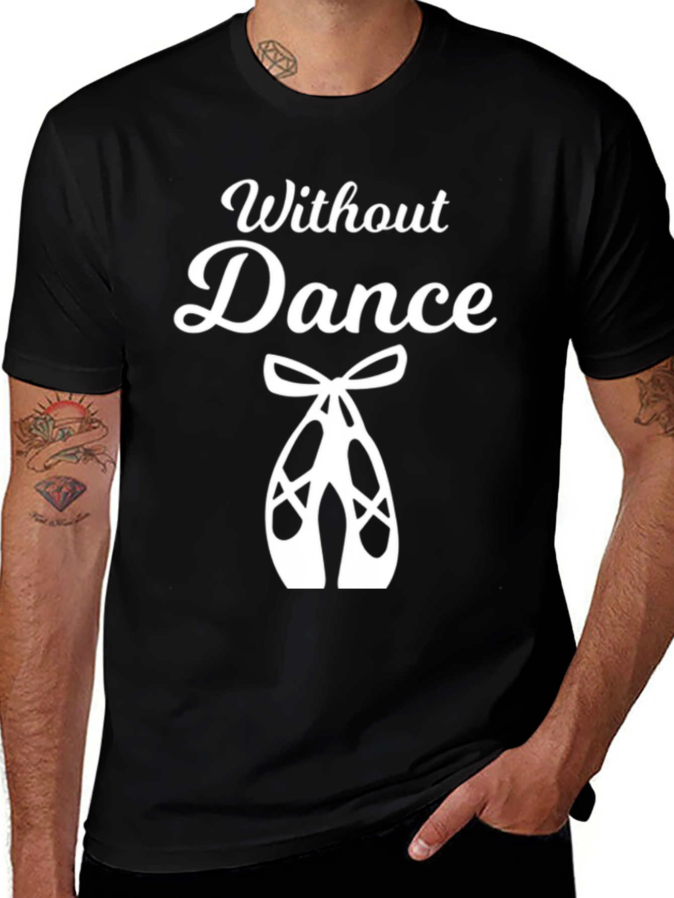 Without Dance T-Shirt - Ballet Dancer Gift