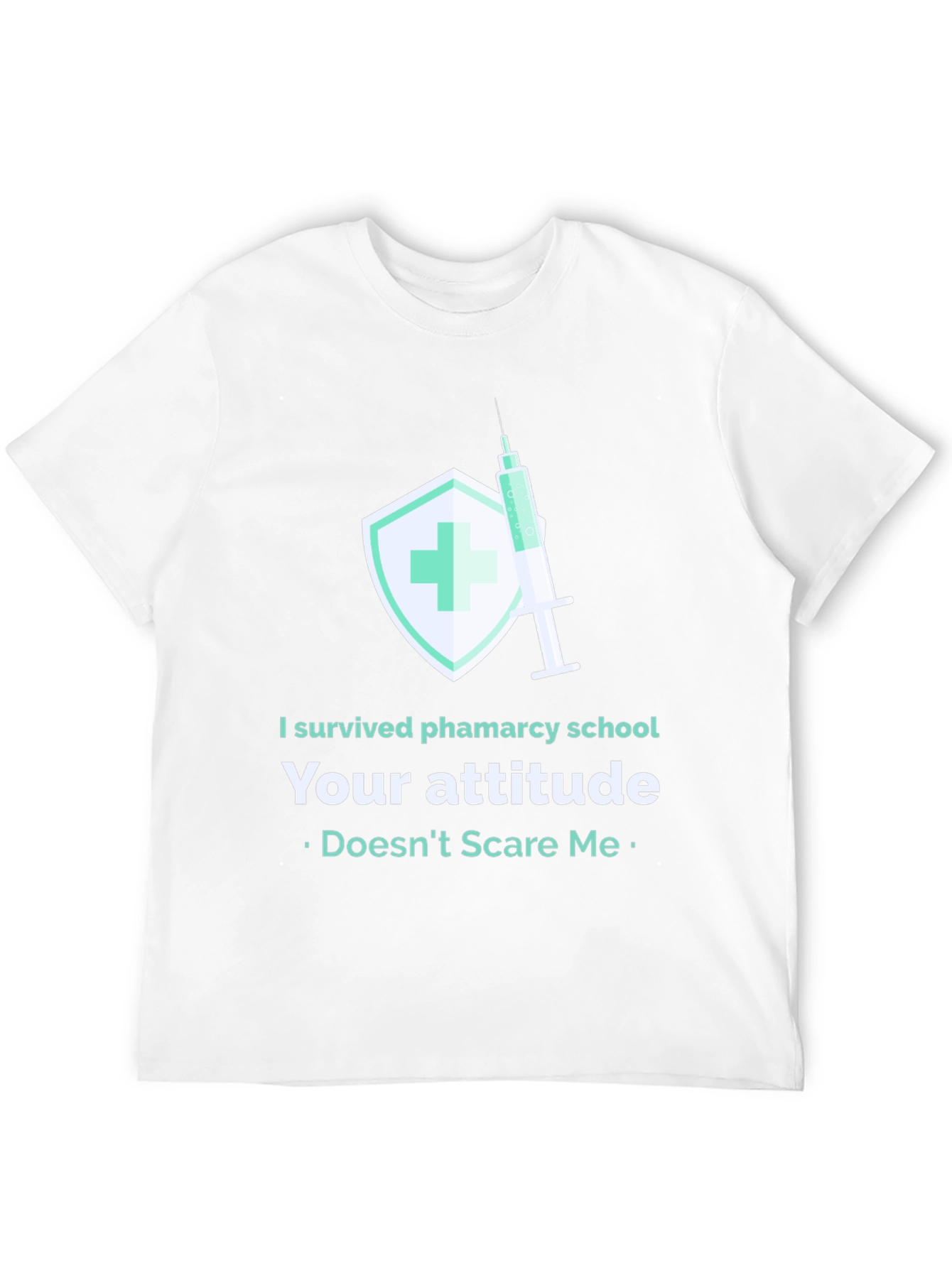 Pharmacy School Survivor T-Shirt - Attitude Proof Tee