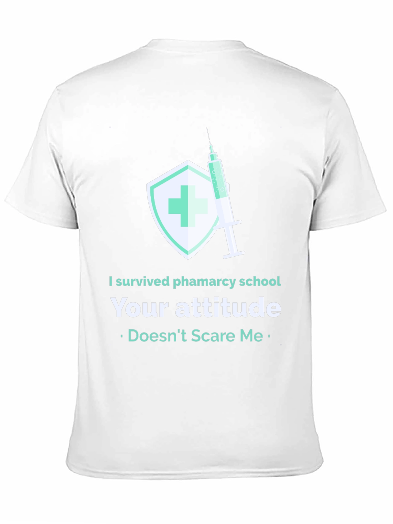 Pharmacy School Survivor T-Shirt - Attitude Proof Tee