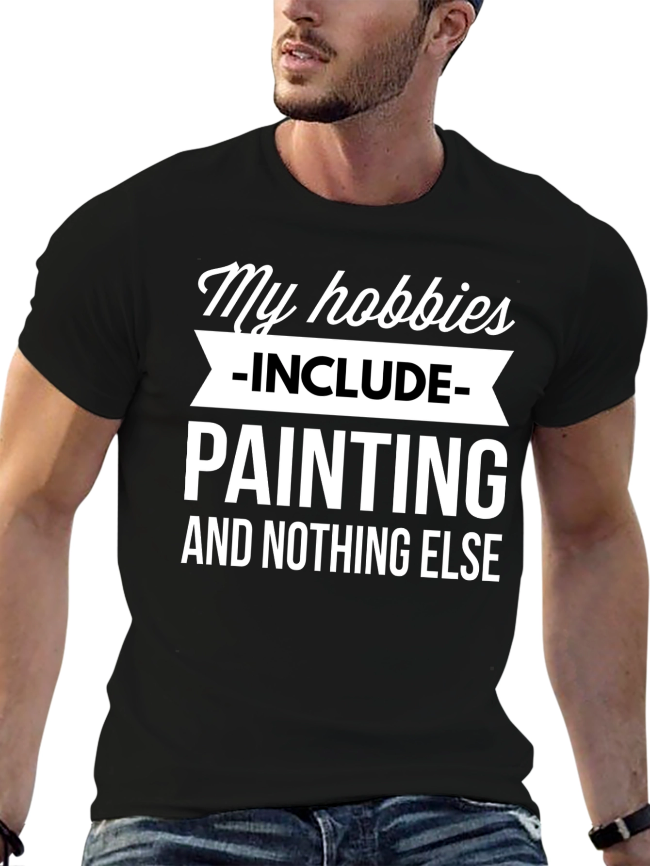 My Hobbies Include Painting T-Shirt