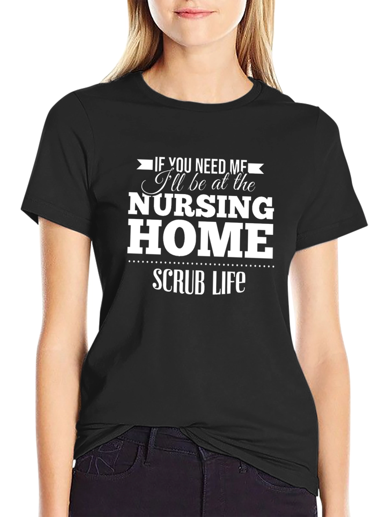 Nursing Home Scrub Life T-Shirt