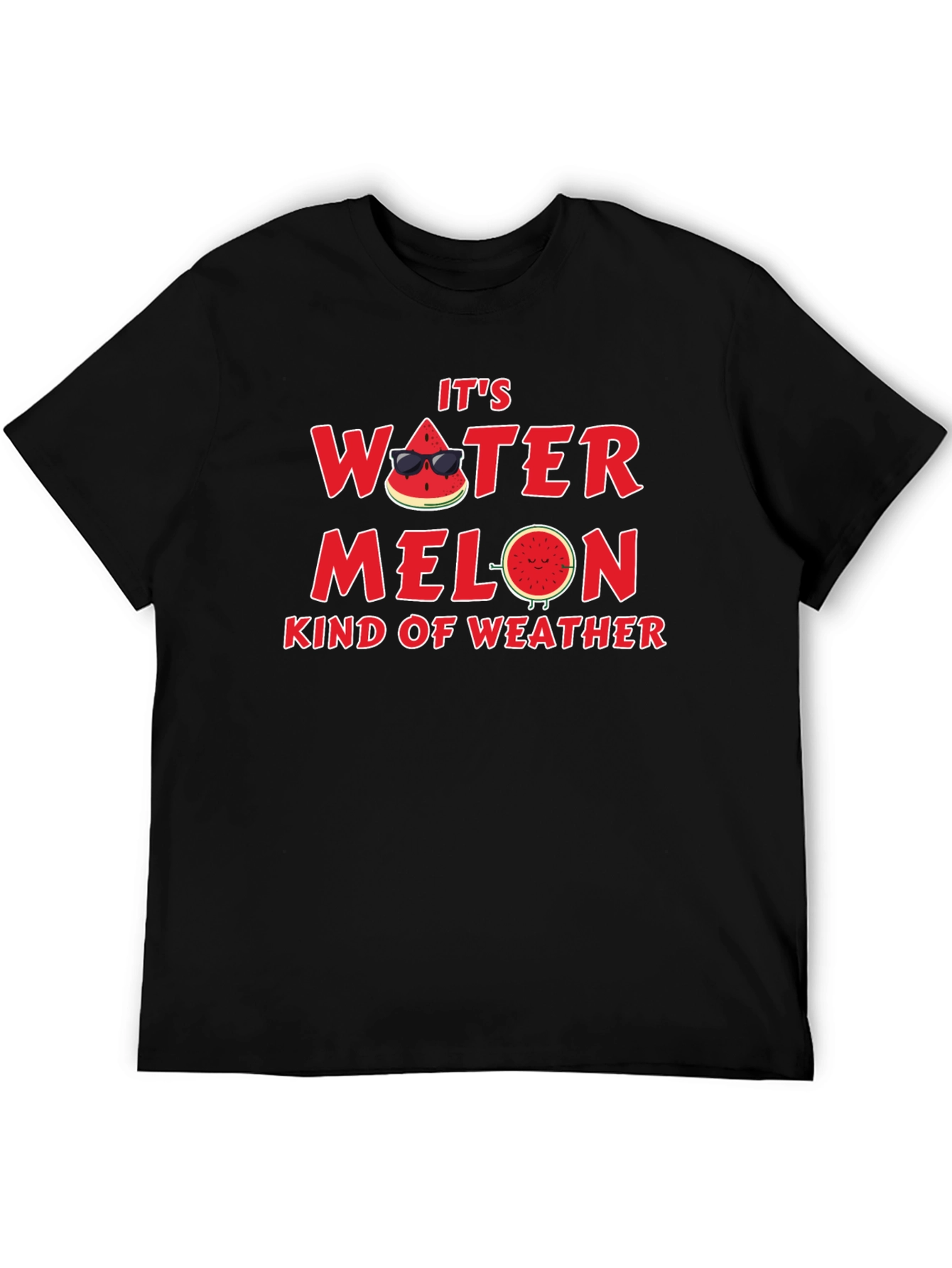 Its Watermelon Kind of Weather Black T-Shirt