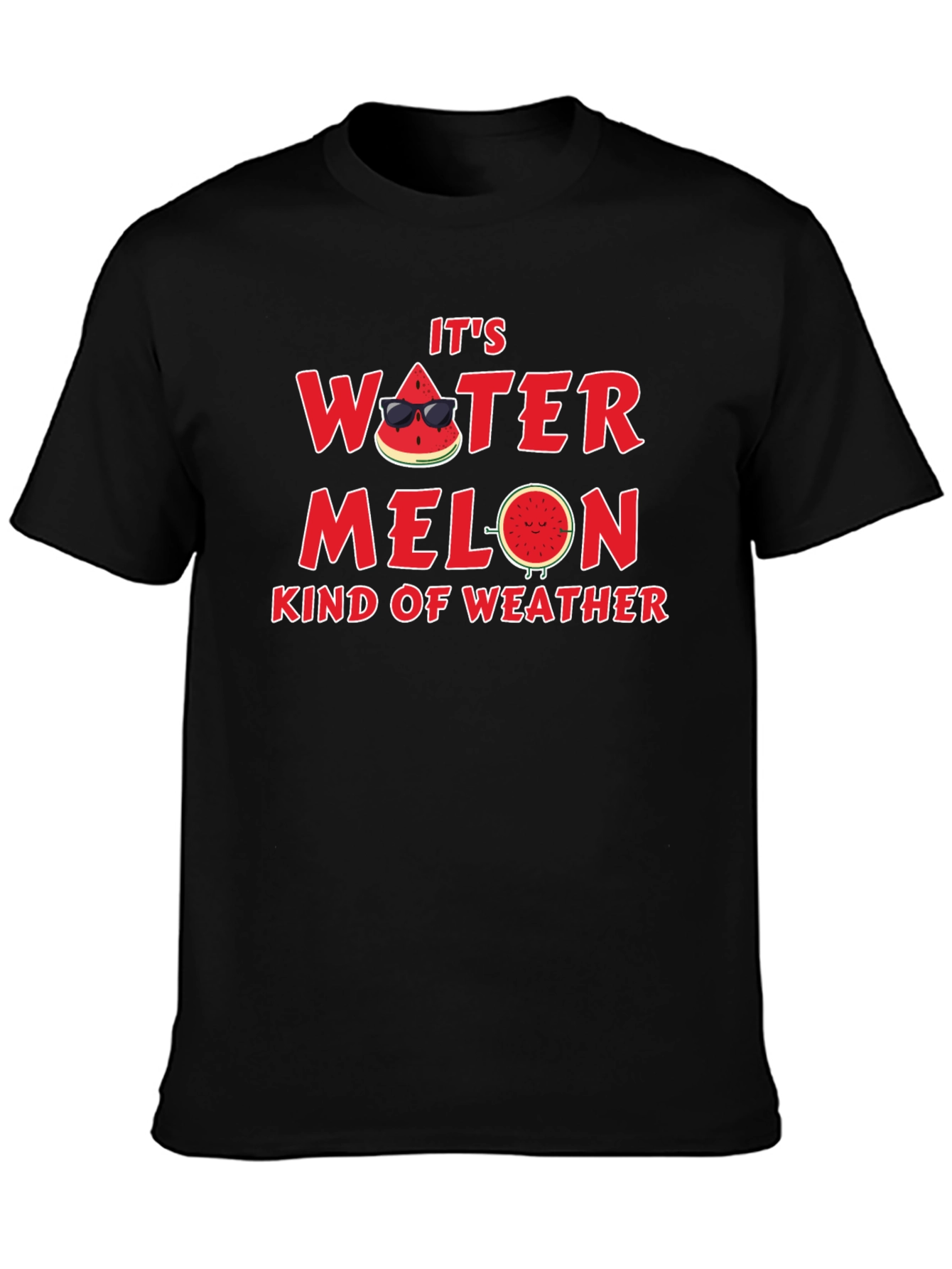 Its Watermelon Kind of Weather Black T-Shirt