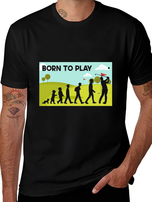 Born to Play Golf Tee - Evolution of a Golfer