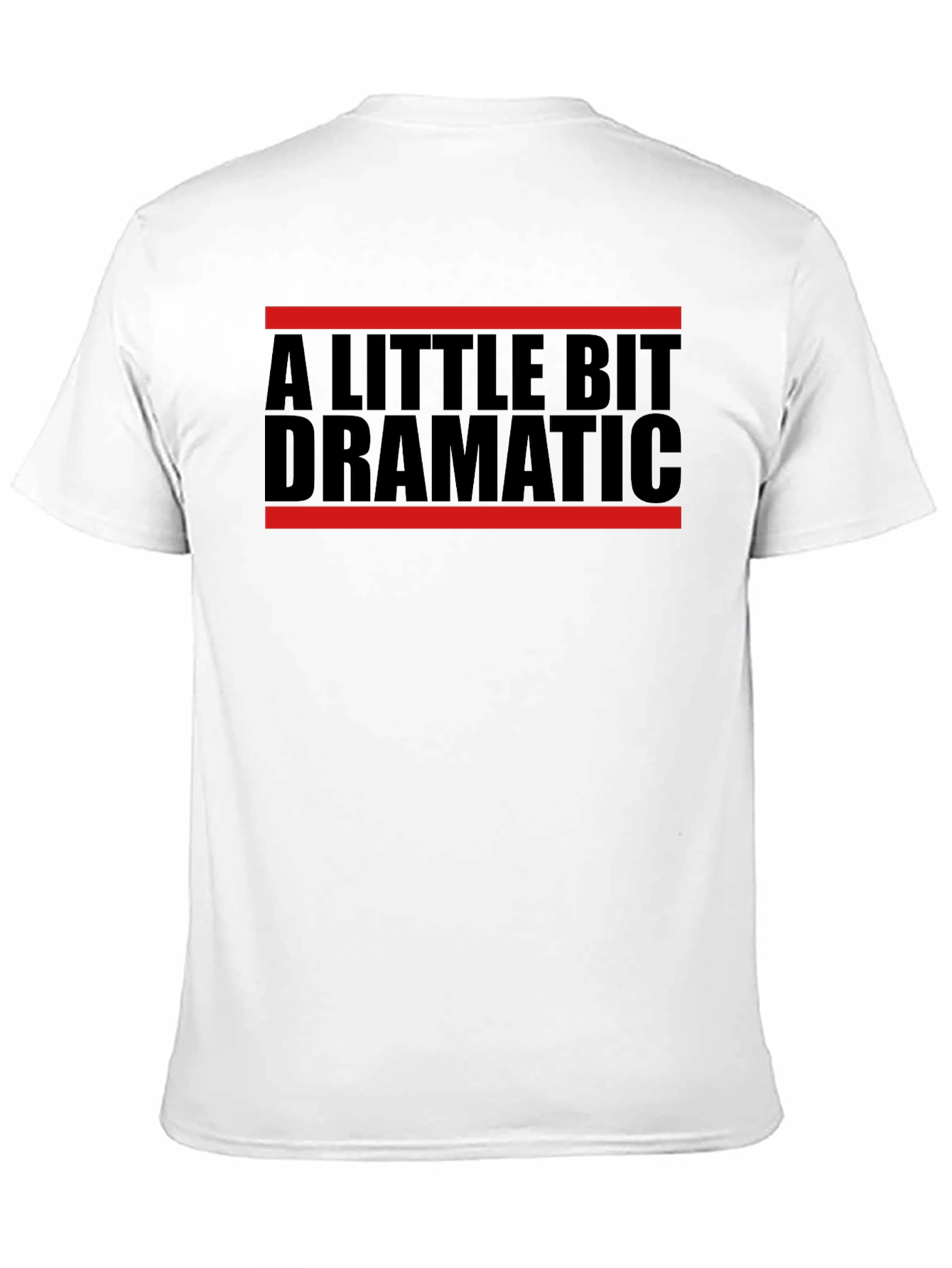 A Little Bit Dramatic T-Shirt - Bold Graphic Tee