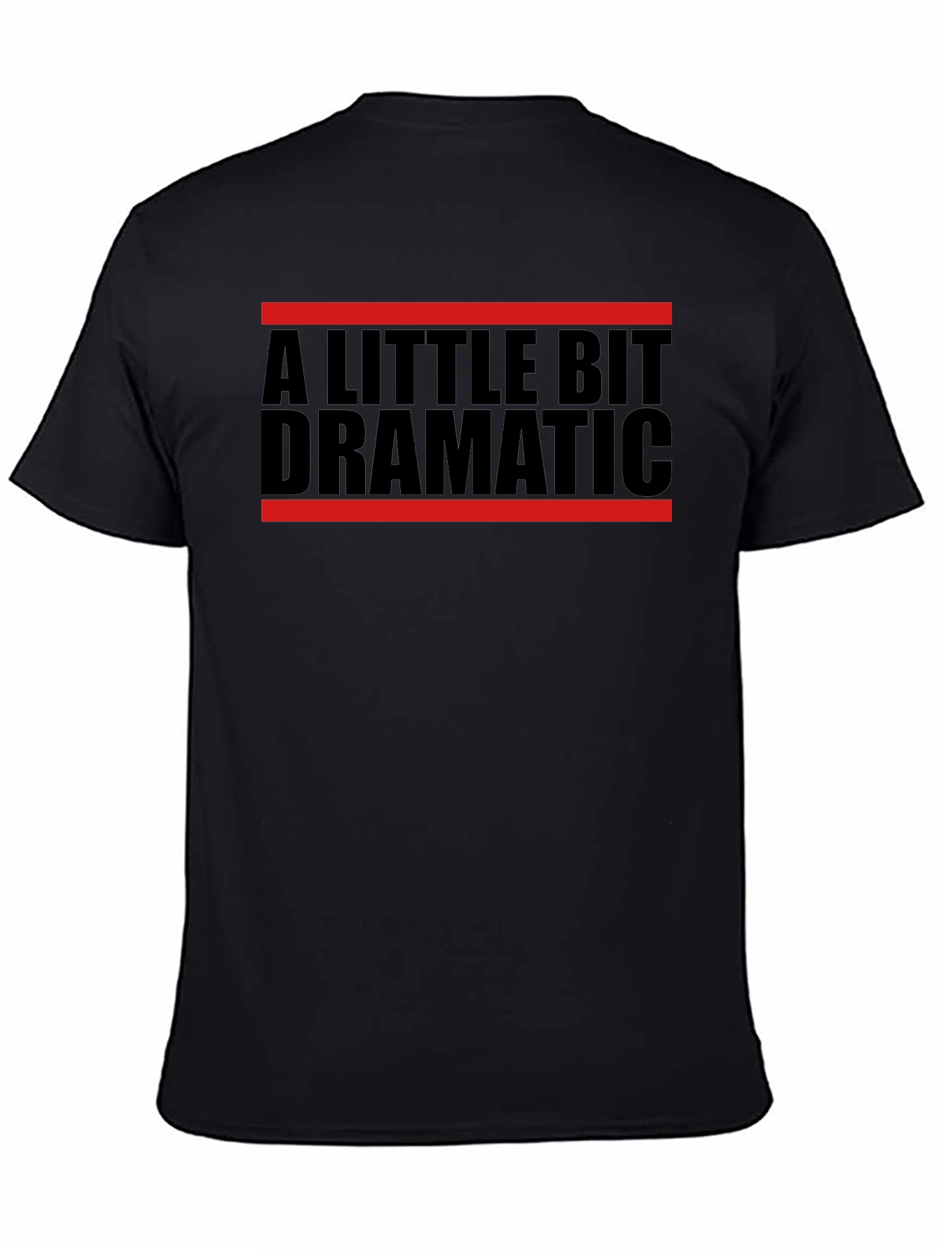 A Little Bit Dramatic T-Shirt - Bold Graphic Tee