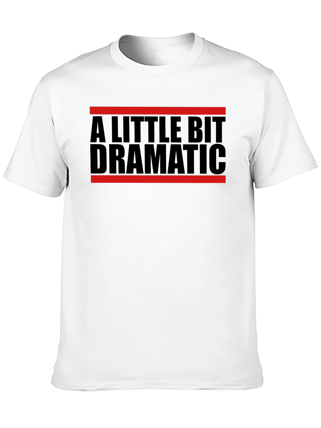 A Little Bit Dramatic T-Shirt - Bold Graphic Tee