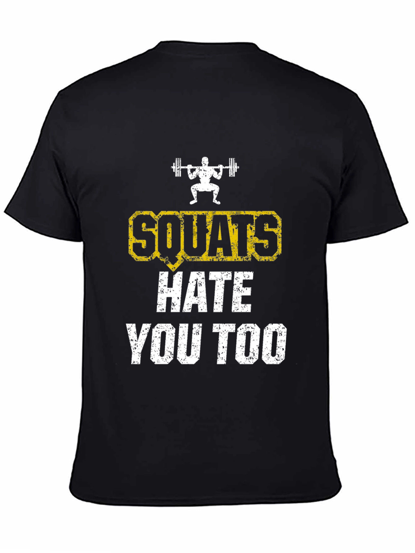 Squats Hate You Too Funny Workout T-Shirt