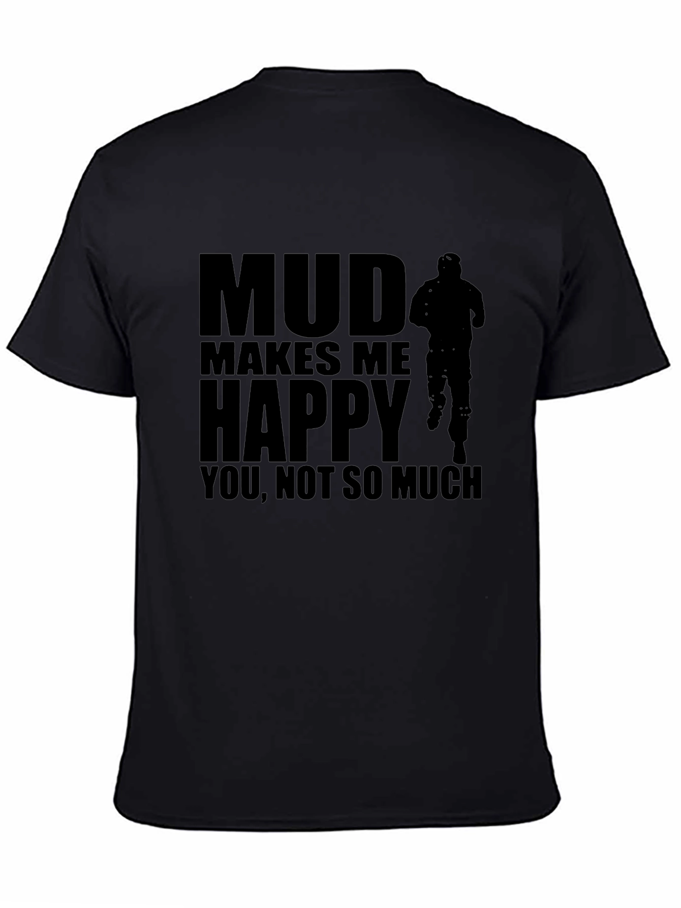 Mud Makes Me Happy Black Graphic T-Shirt