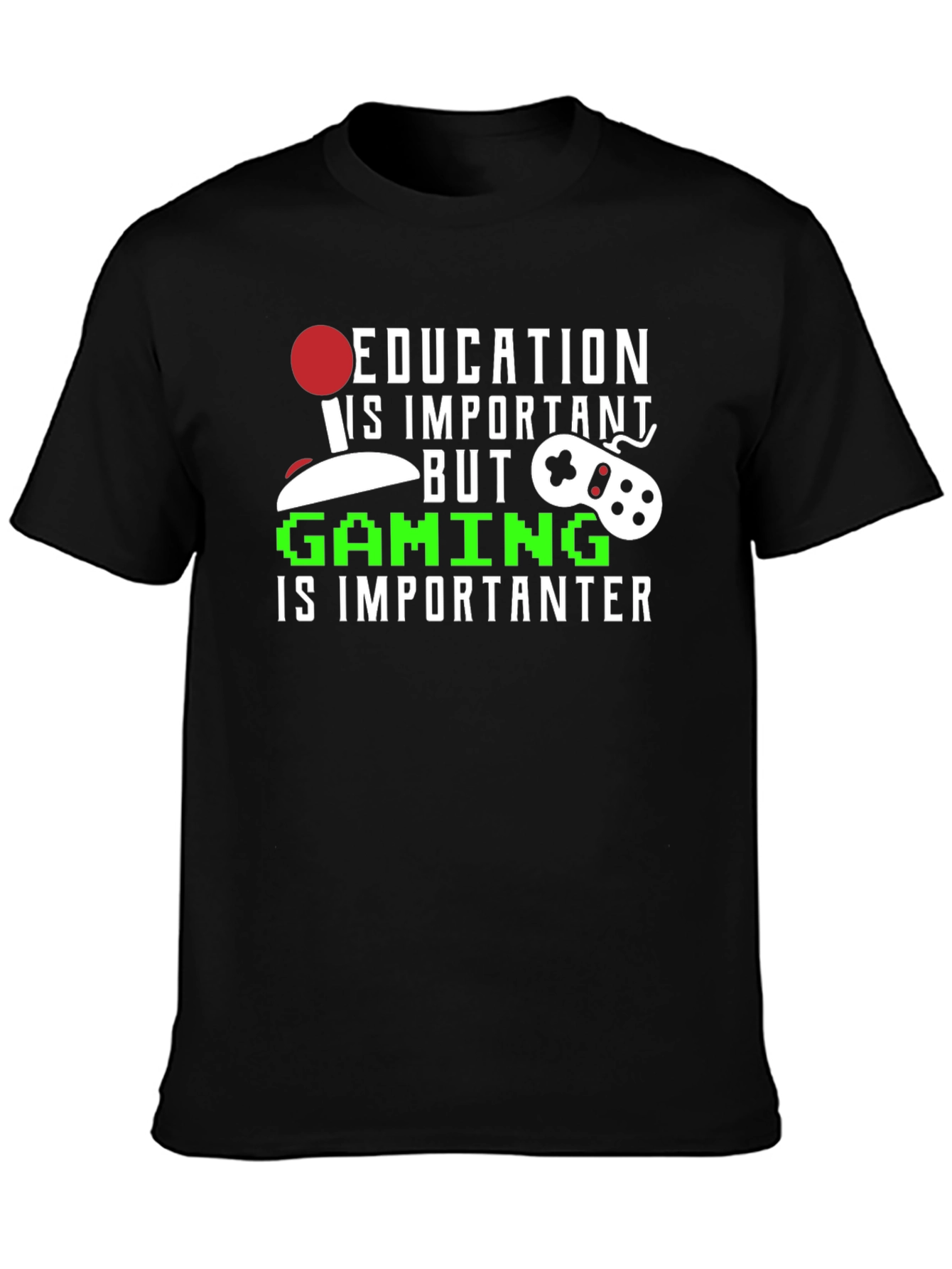 Gaming is Importanter T-Shirt - Gamer Apparel