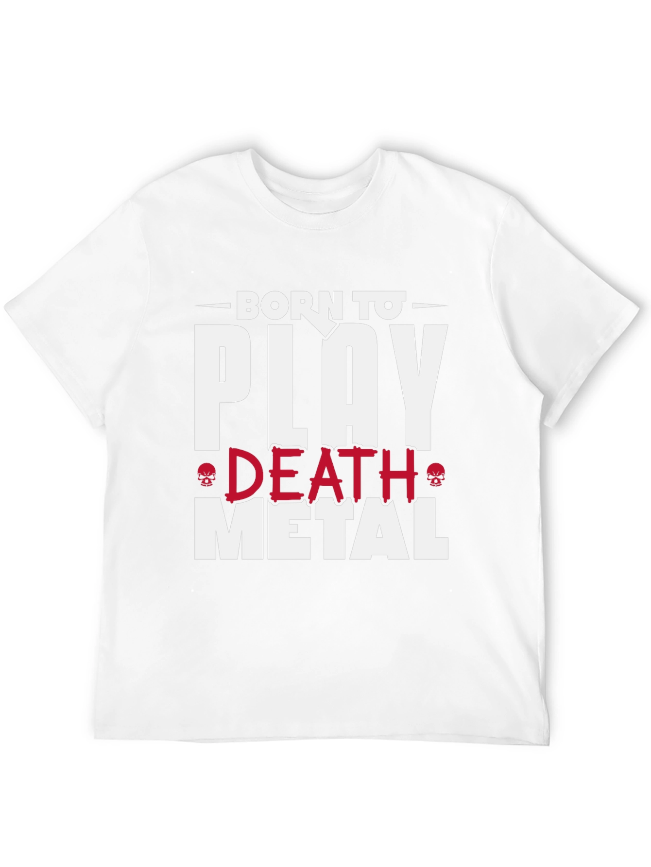 Born to Play Death Metal T-Shirt