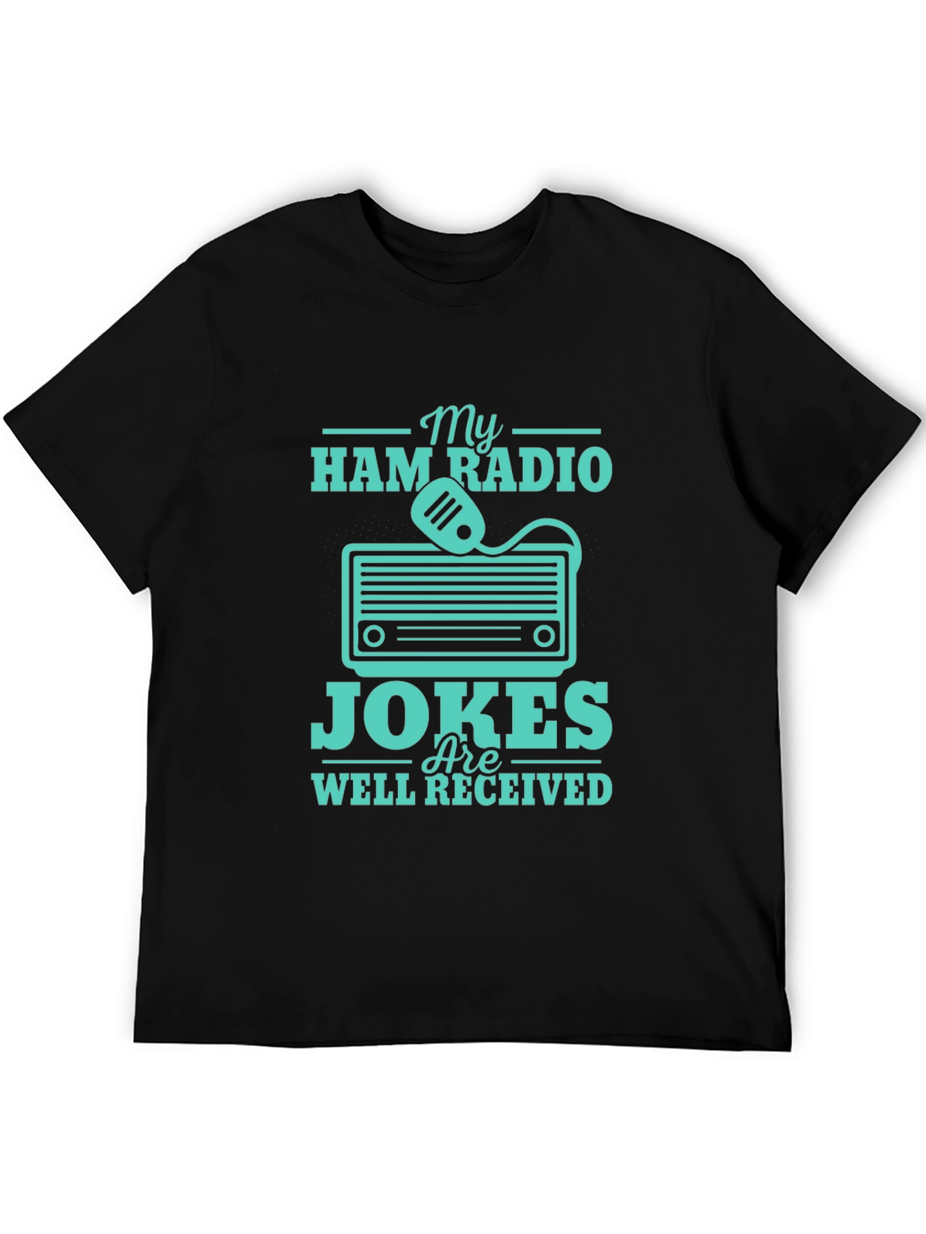 Ham Radio Jokes T-Shirt - Well Received Design