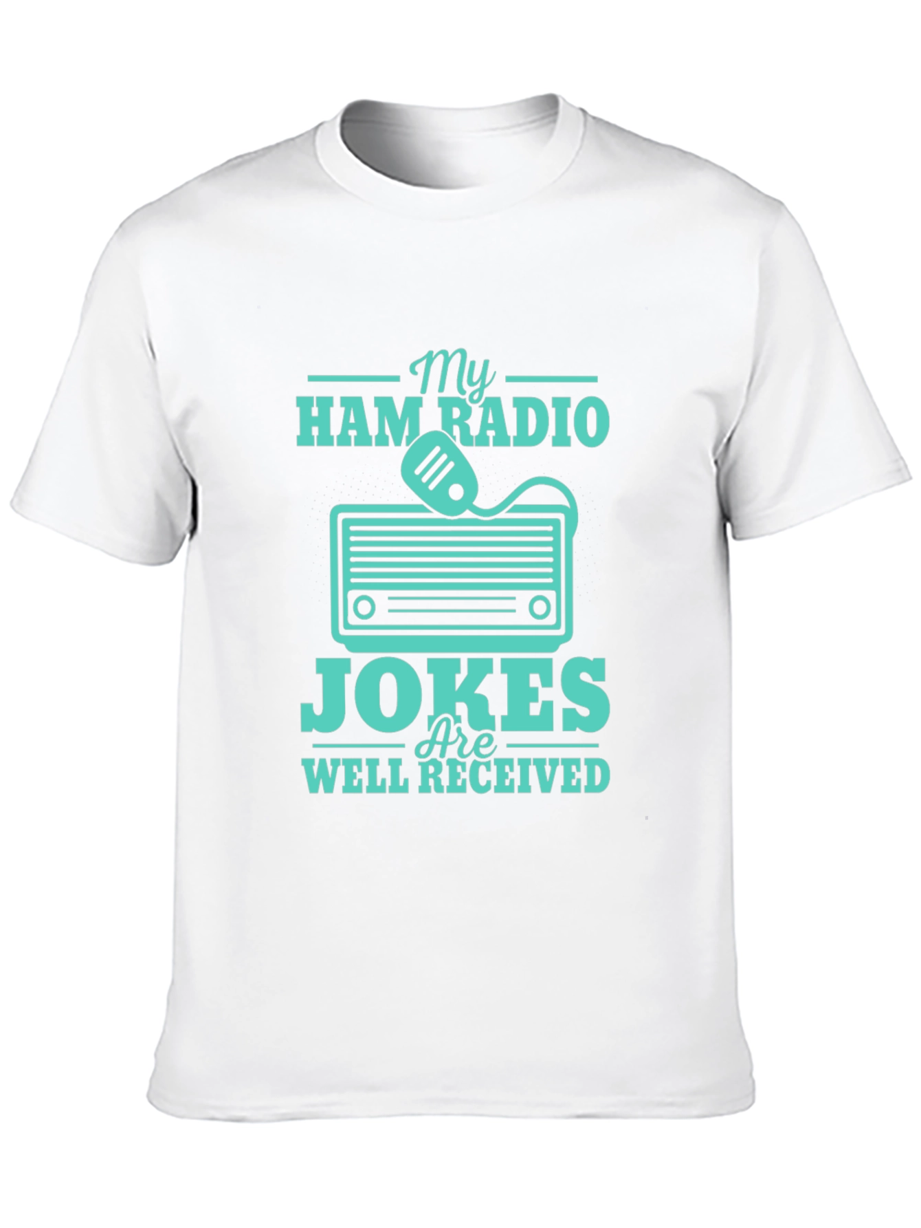 Ham Radio Jokes T-Shirt - Well Received Design