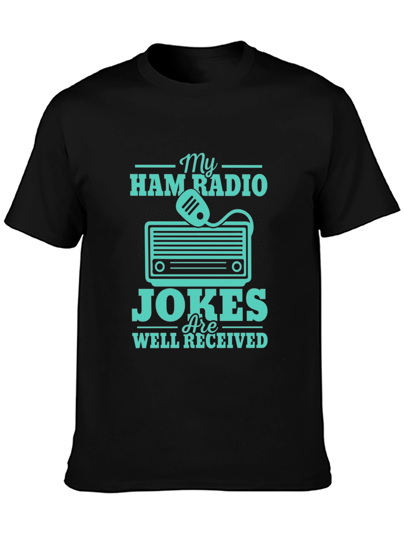 Ham Radio Jokes T-Shirt - Well Received Design