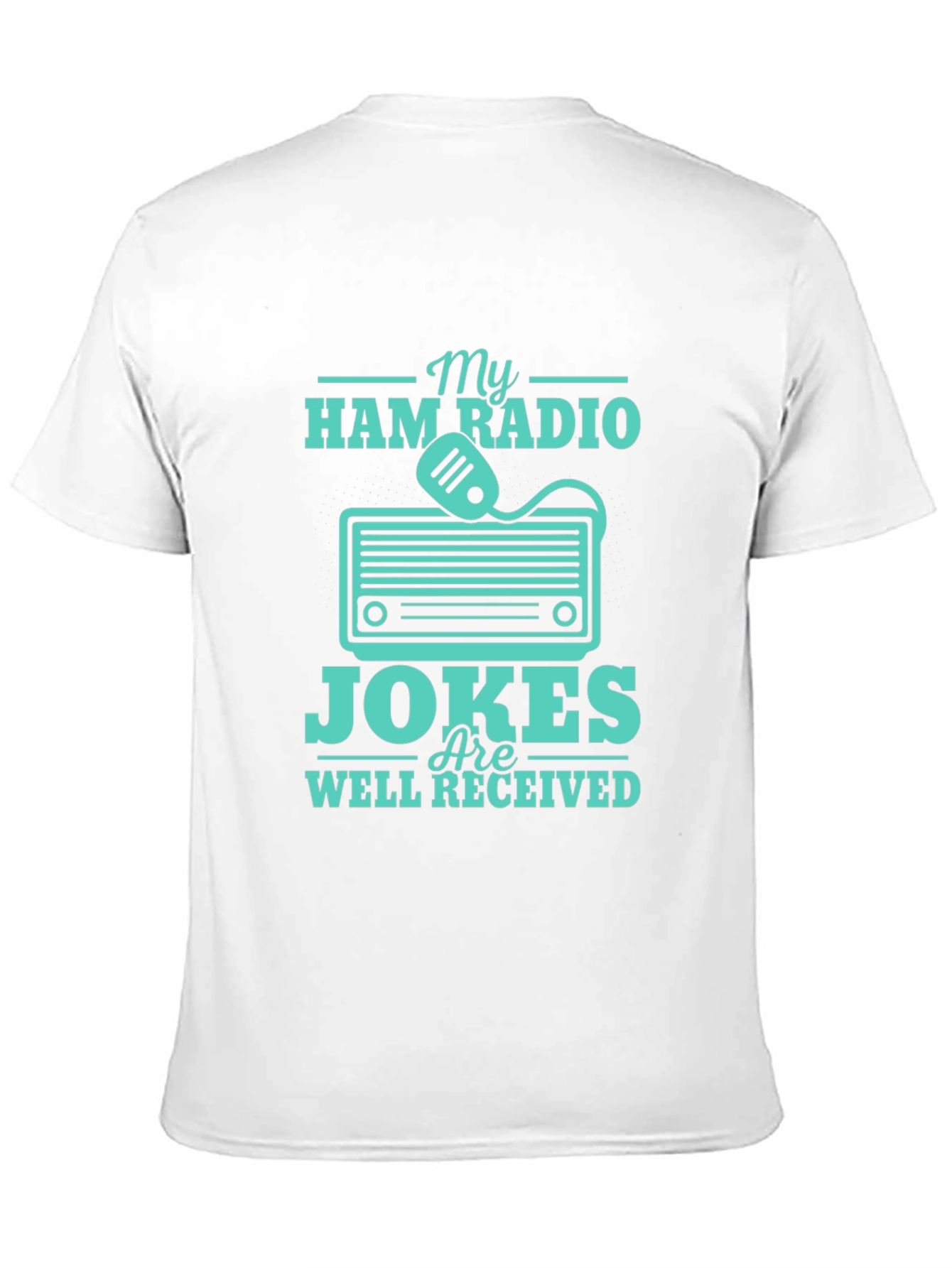 Ham Radio Jokes T-Shirt - Well Received Design