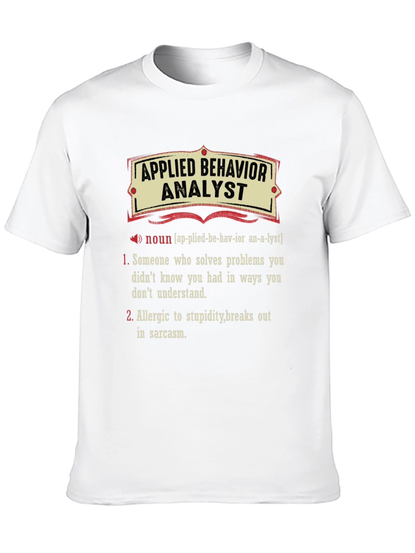 Applied Behavior Analyst Definition T-Shirt