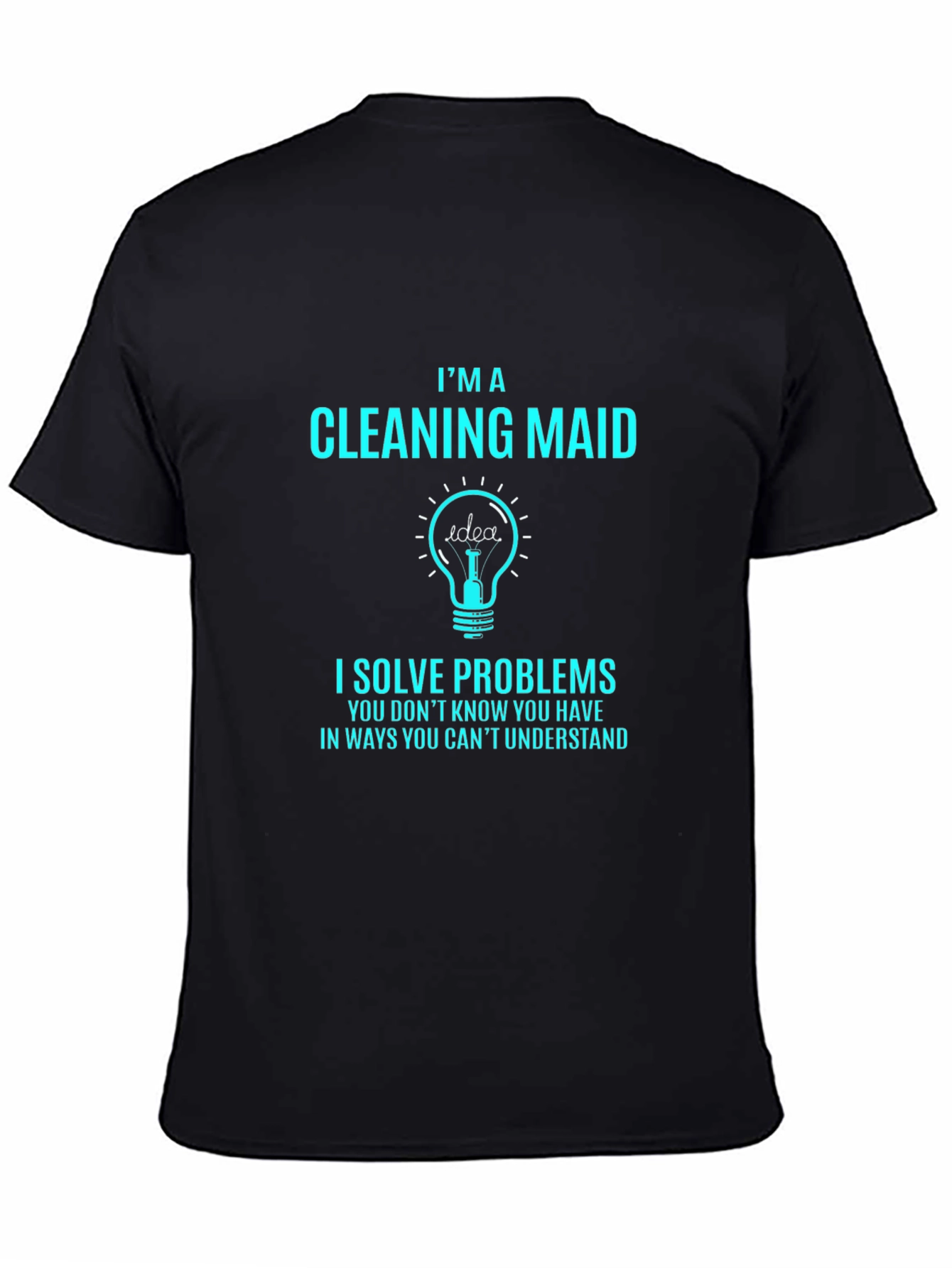 Im a Cleaning Maid T-Shirt