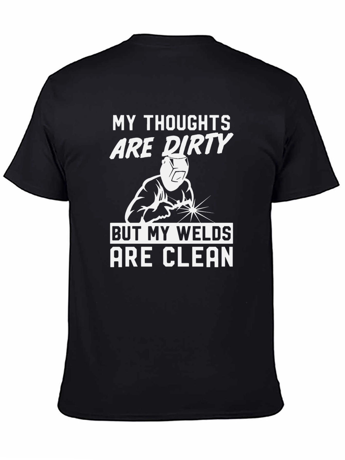Funny Welder T-Shirt - Dirty Thoughts Clean Welds