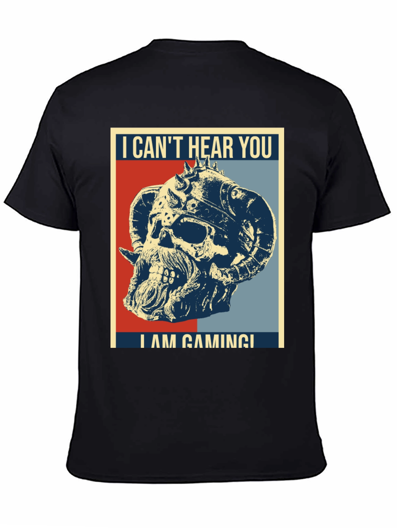 I Cant Hear You I Am Gaming T-Shirt
