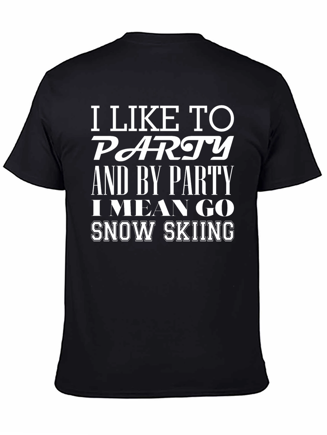 I Like To Party Snow Skiing Graphic Tee