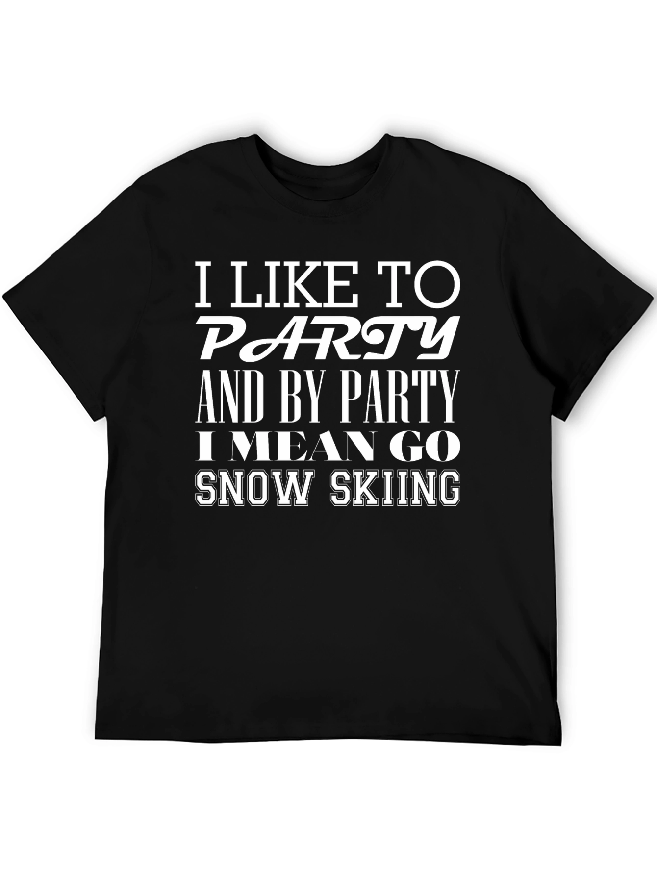 I Like To Party Snow Skiing Graphic Tee