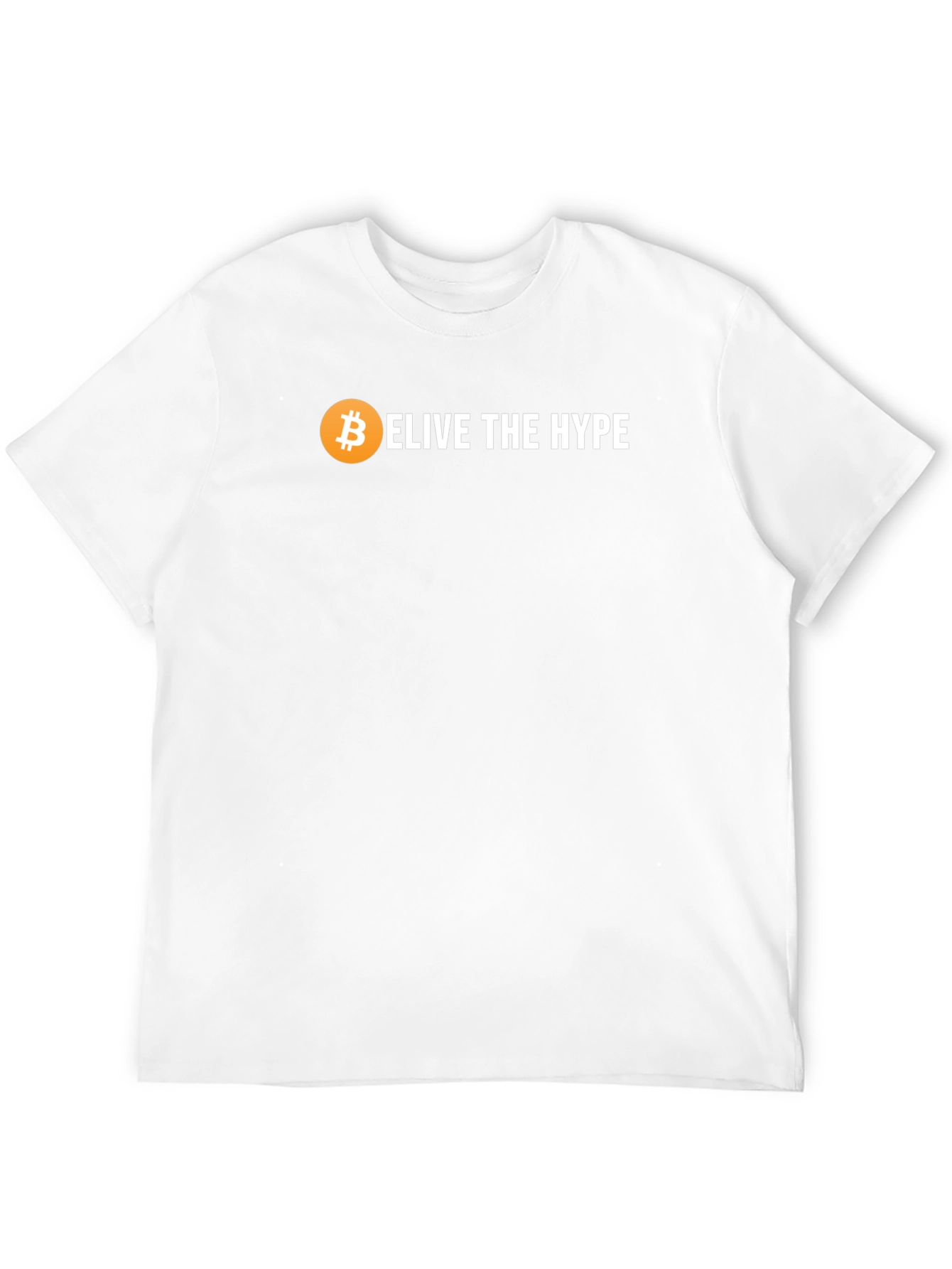 Believe the Hype Bitcoin Crypto T-Shirt