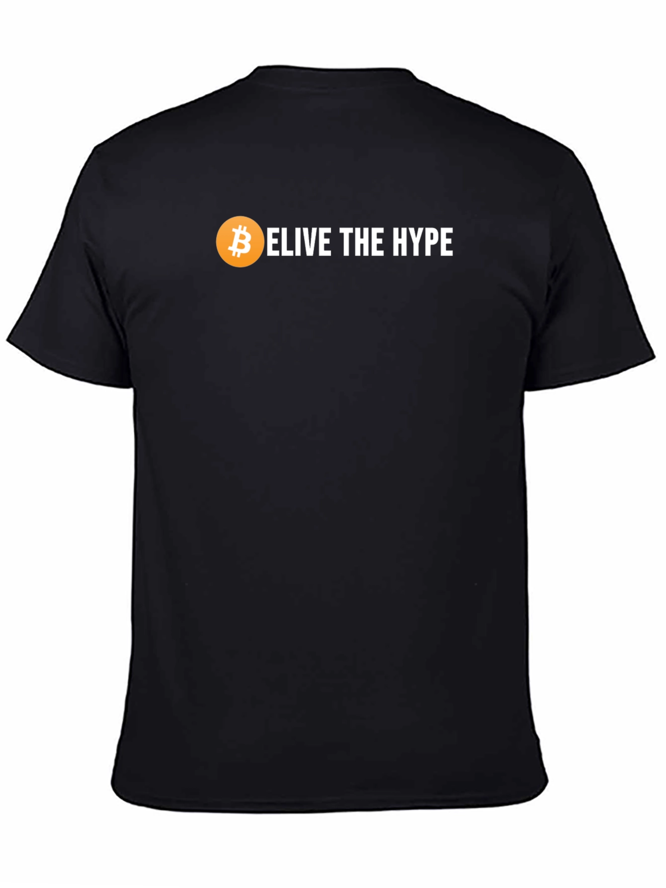 Believe the Hype Bitcoin Crypto T-Shirt