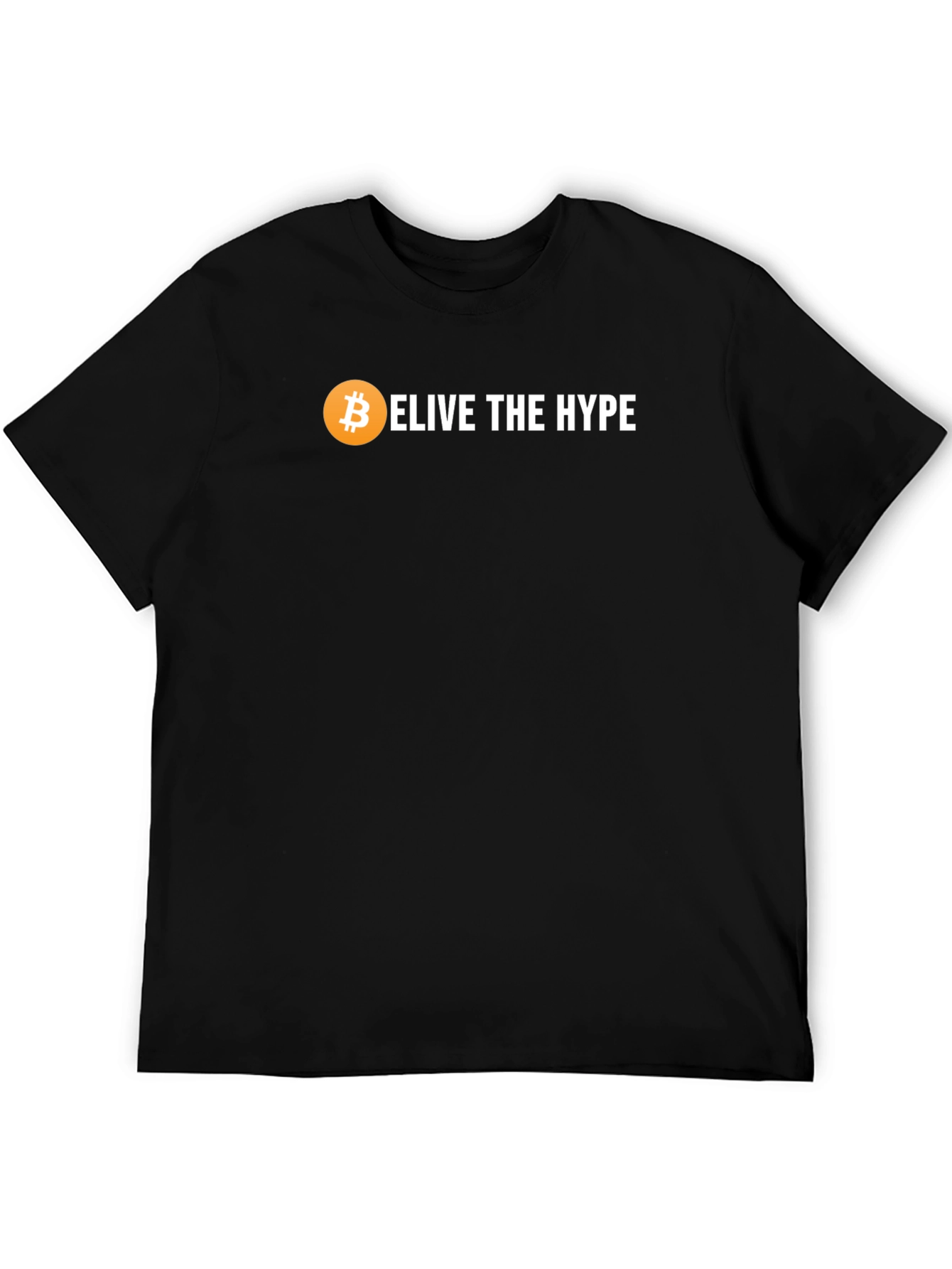 Believe the Hype Bitcoin Crypto T-Shirt