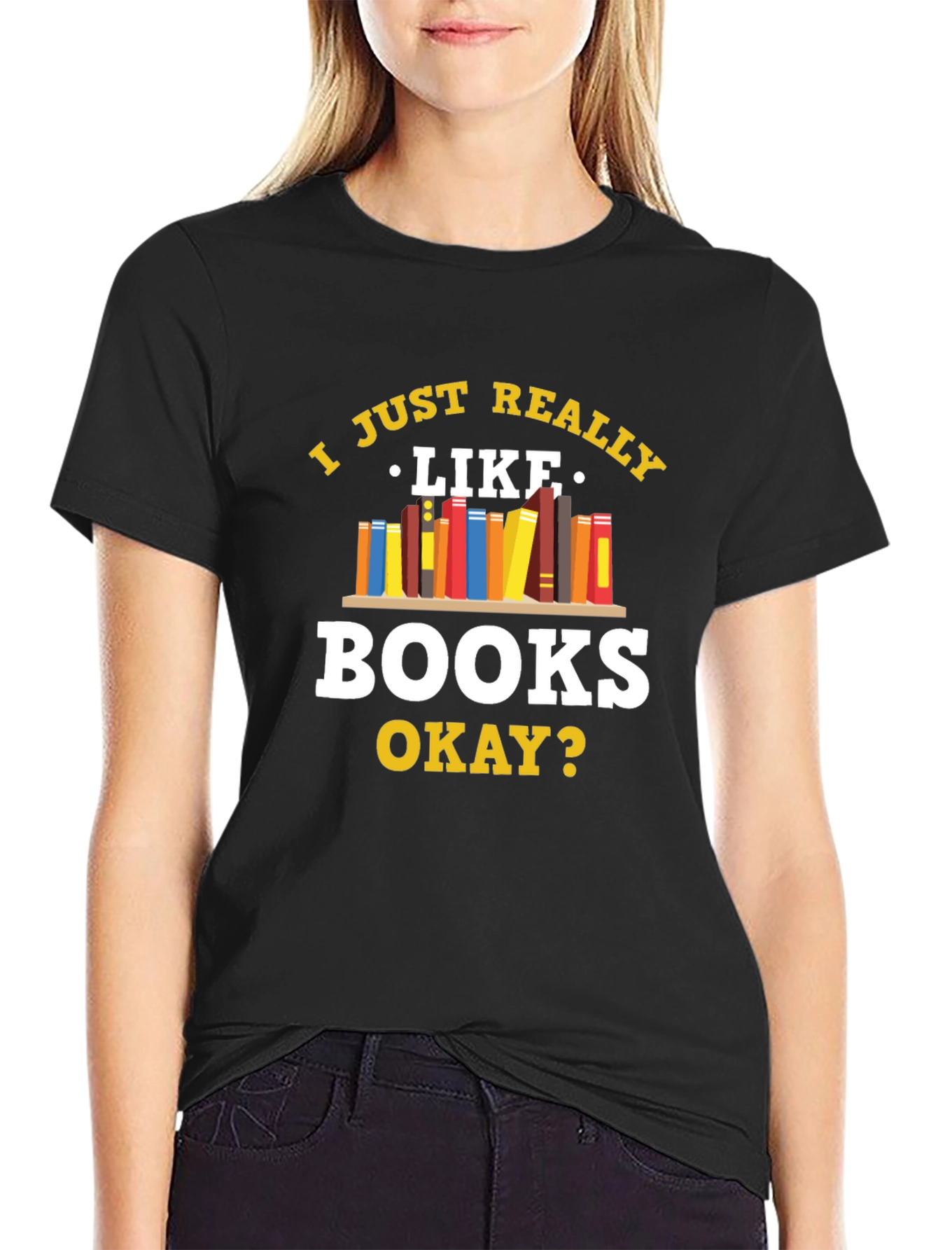 Book Lovers Tee: I Just Really Like Books