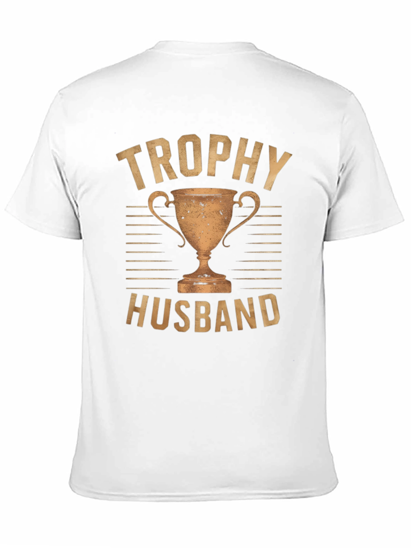 Trophy Husband Graphic T-Shirt - Gift for Him