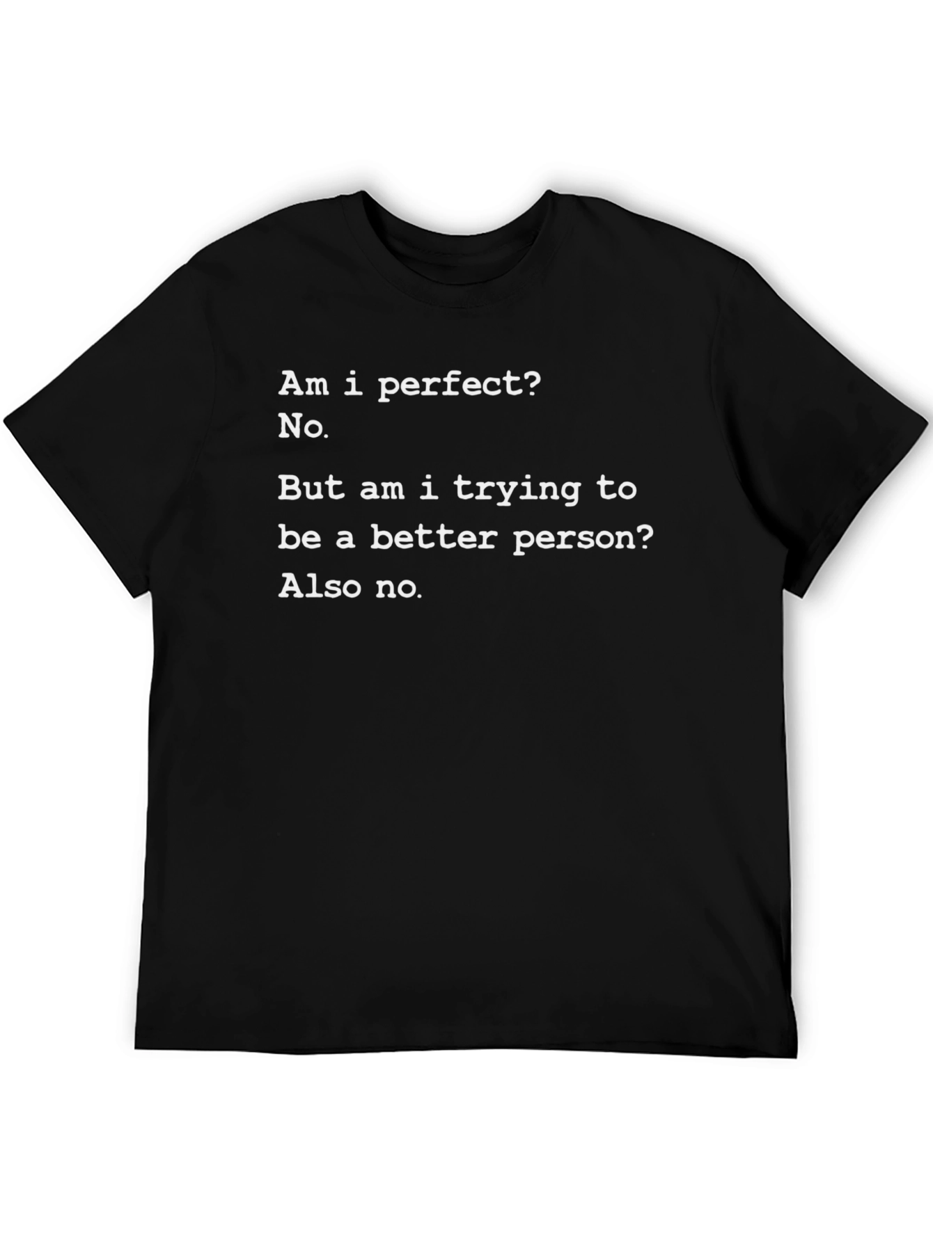Humorous Graphic Tee - Am I Perfect? No.