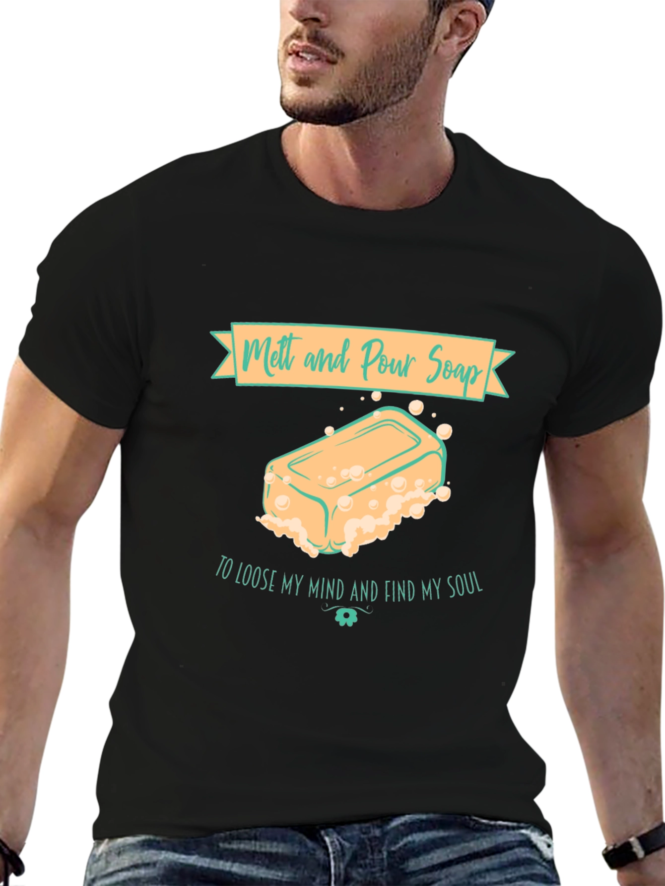 Melt and Pour Soap T-Shirt Find My Soul