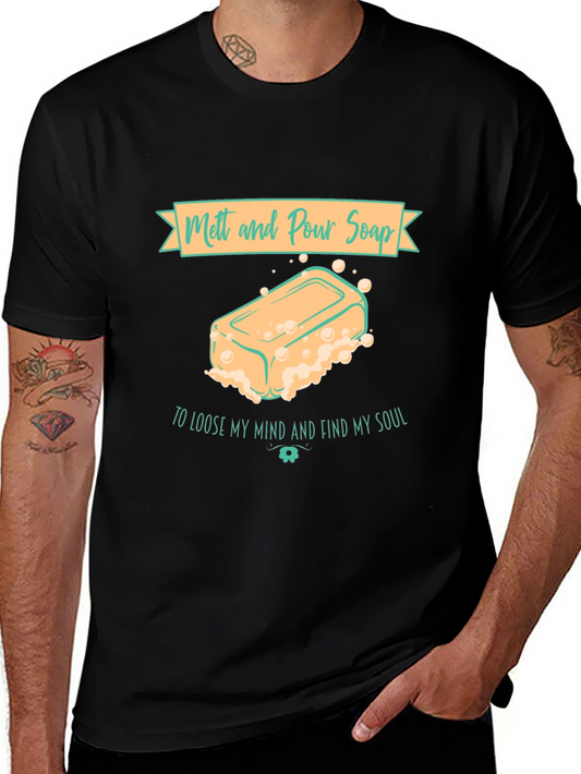 Melt and Pour Soap T-Shirt Find My Soul