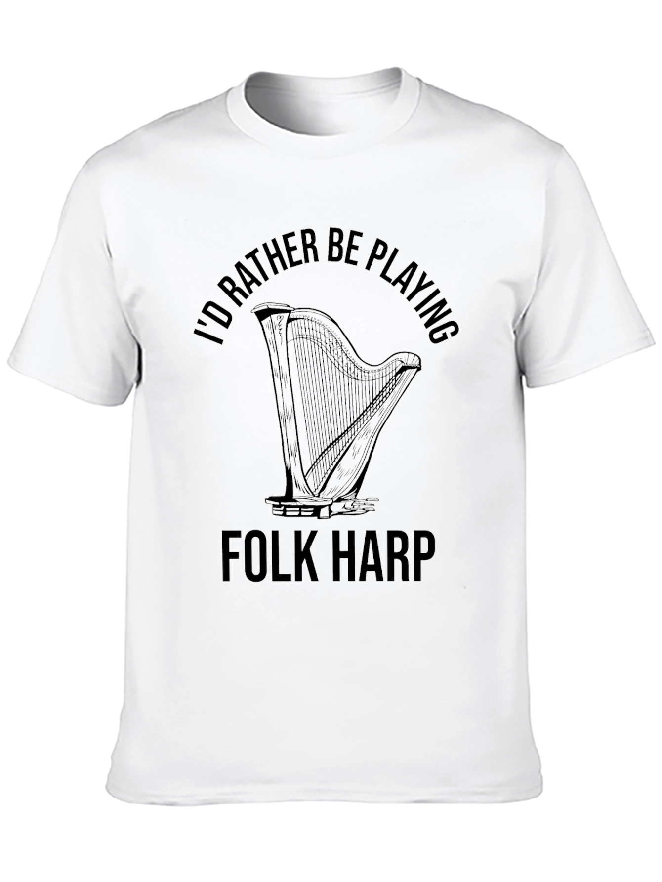 Folk Harp T-Shirt: Id Rather Be Playing