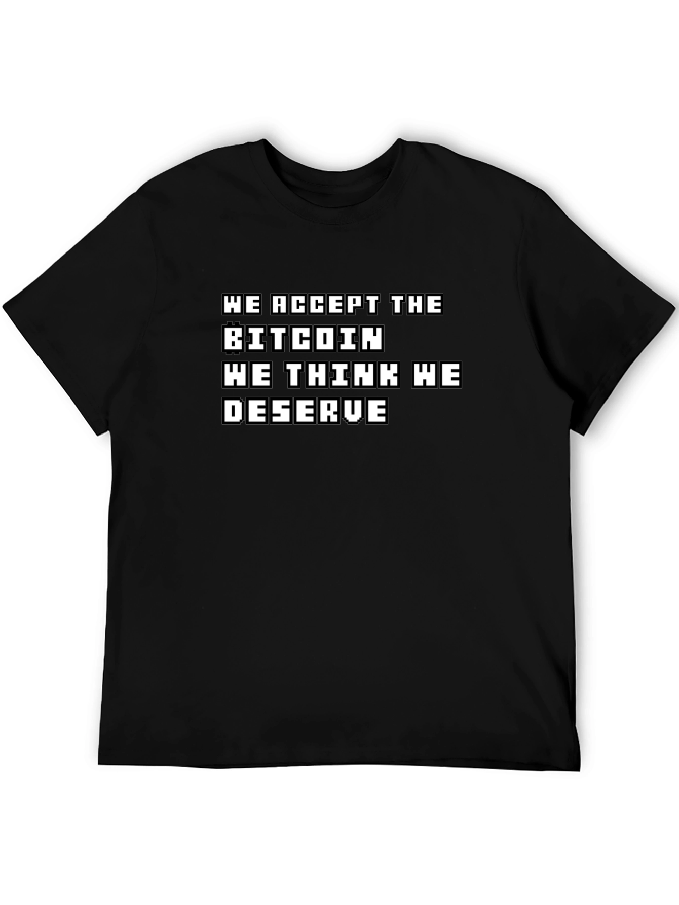 Bitcoin T-Shirt: Accept the Bitcoin We Deserve Crypto Tee