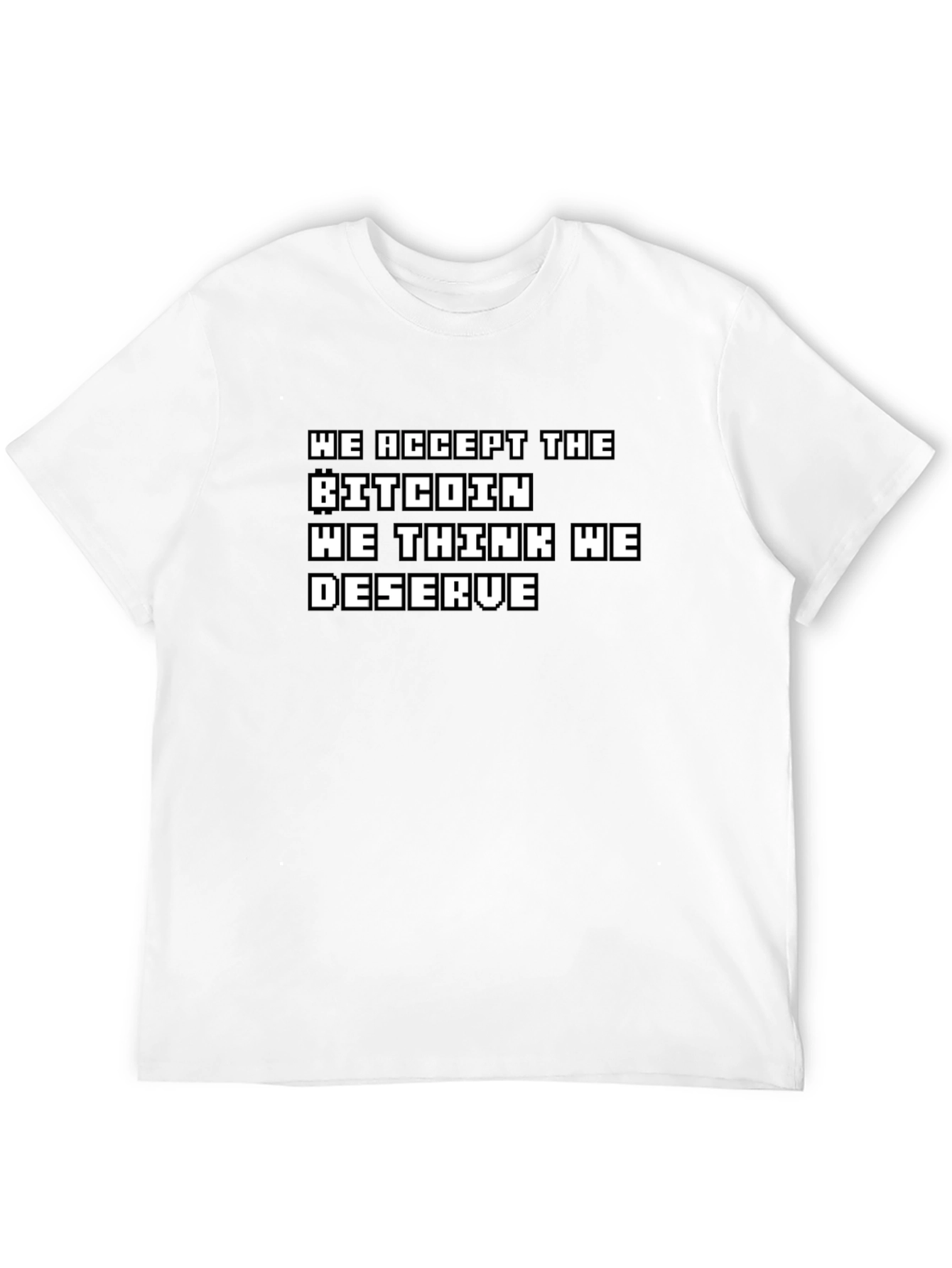 Bitcoin T-Shirt: Accept the Bitcoin We Deserve Crypto Tee